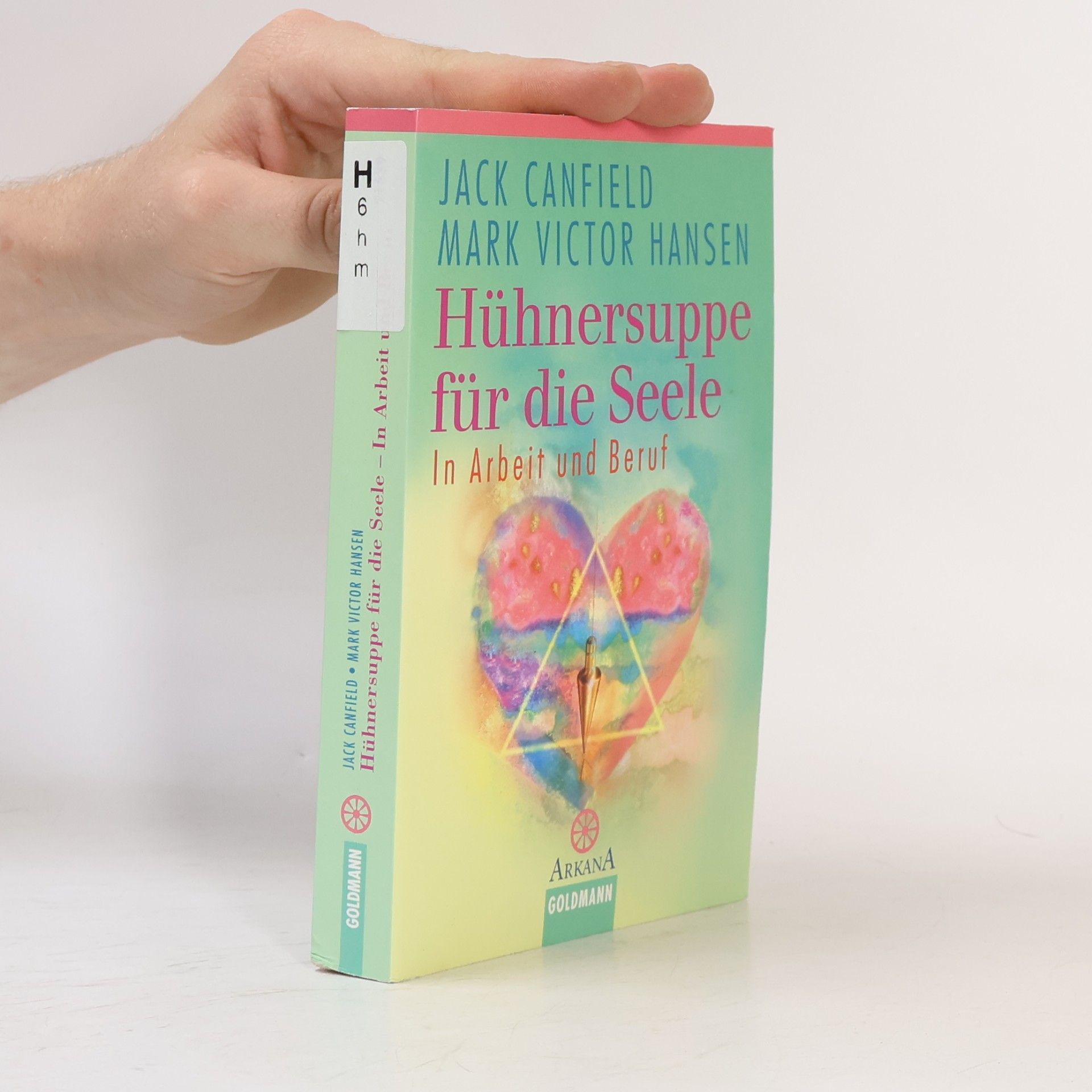 Jack Canfield Mehr Hühnersuppe für die Seele in Arbeit und Beruf