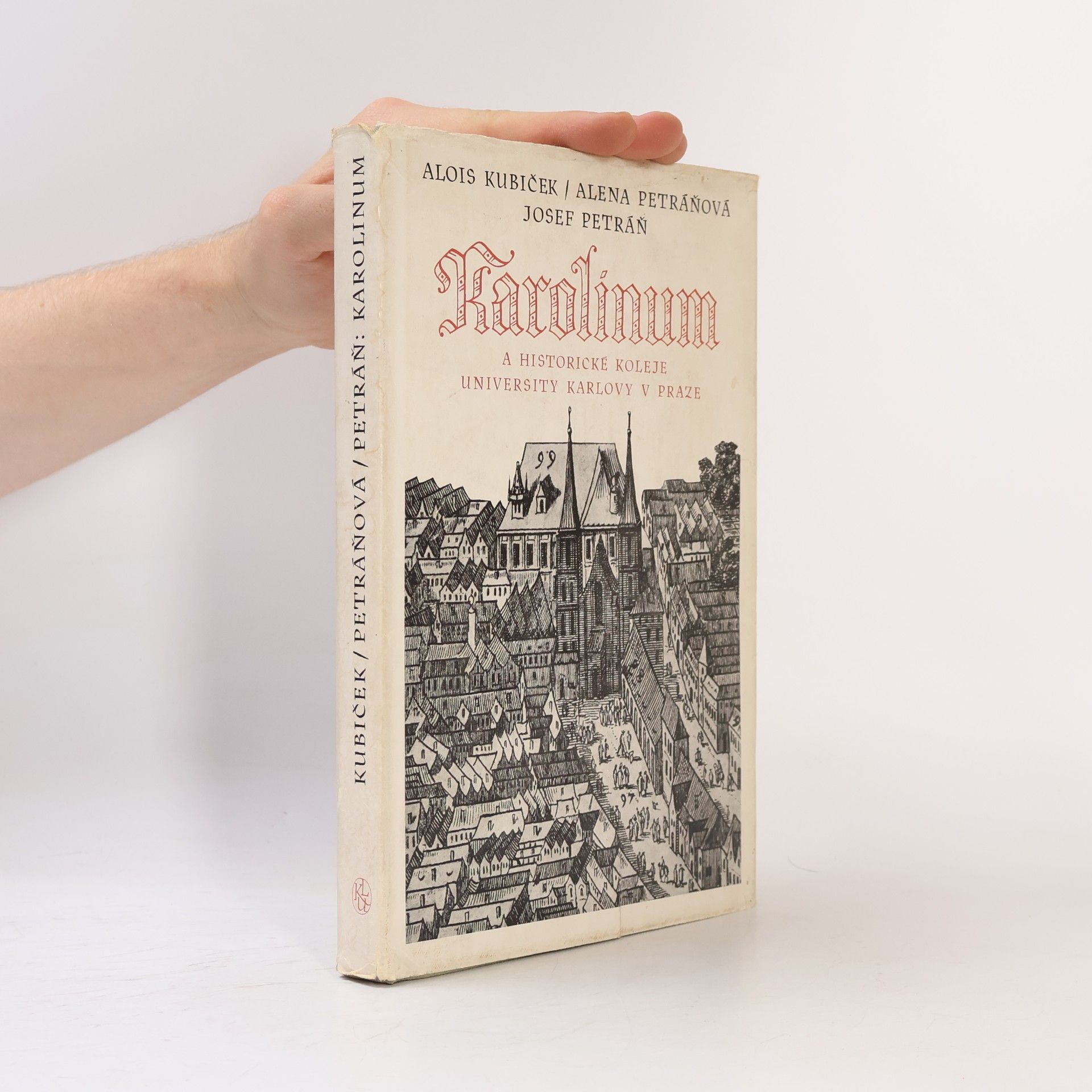 Alois Kubiček Karolinum: Historické koleje Univerzity Karlovy v Praze