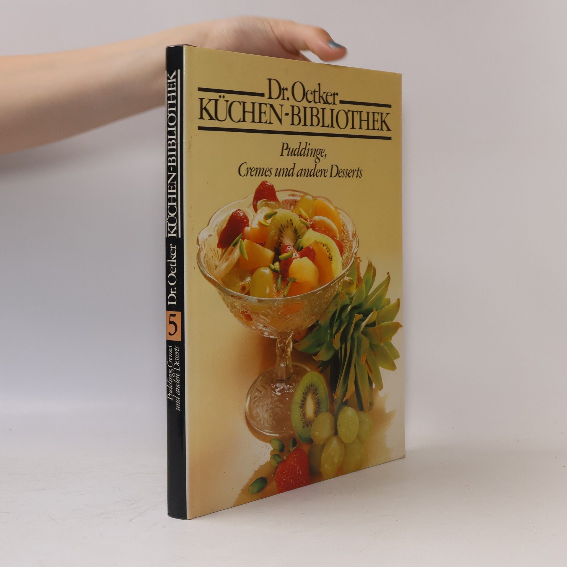 Various authors Dr. Oetker Küchen-Bibliothek 5. Puddinge, Cremes und andere Desserts