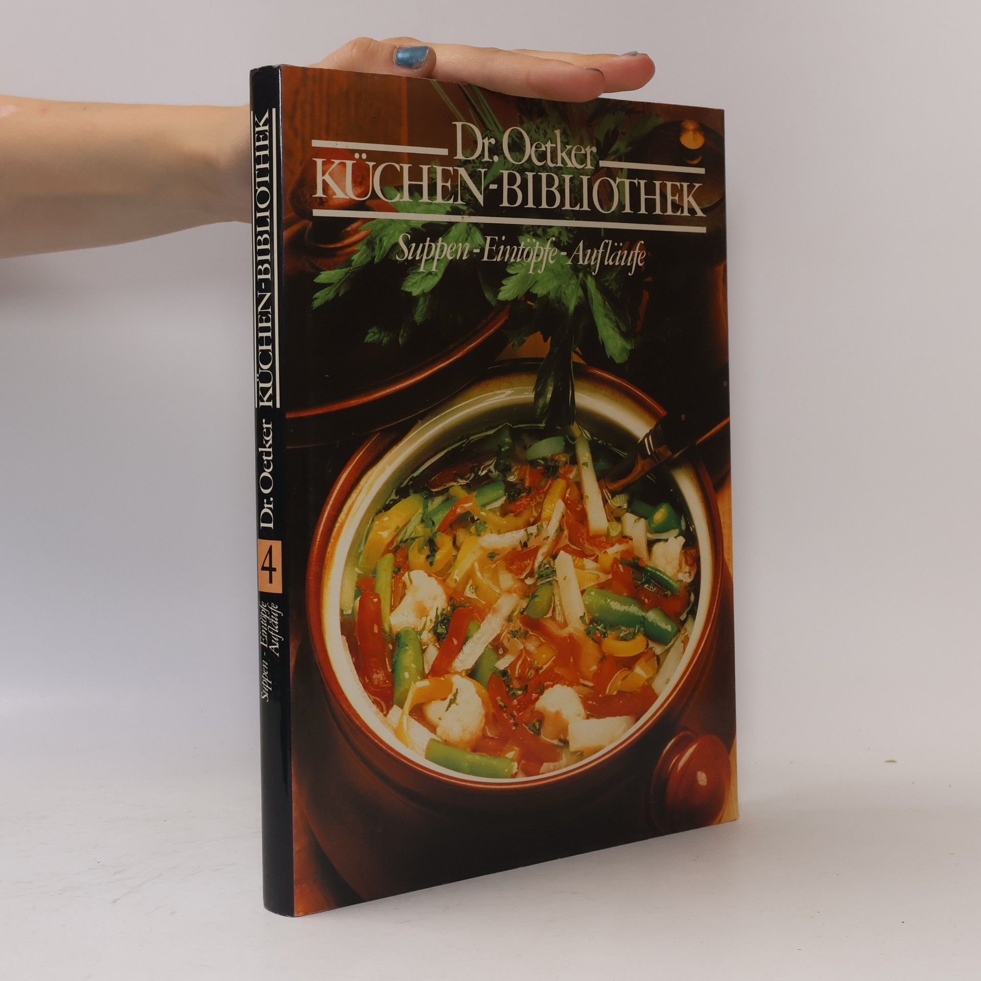 Autorenkollektiv Dr. Oetker Küchen-Bibliothek: Suppen, Eintöpfe, Aufläufe