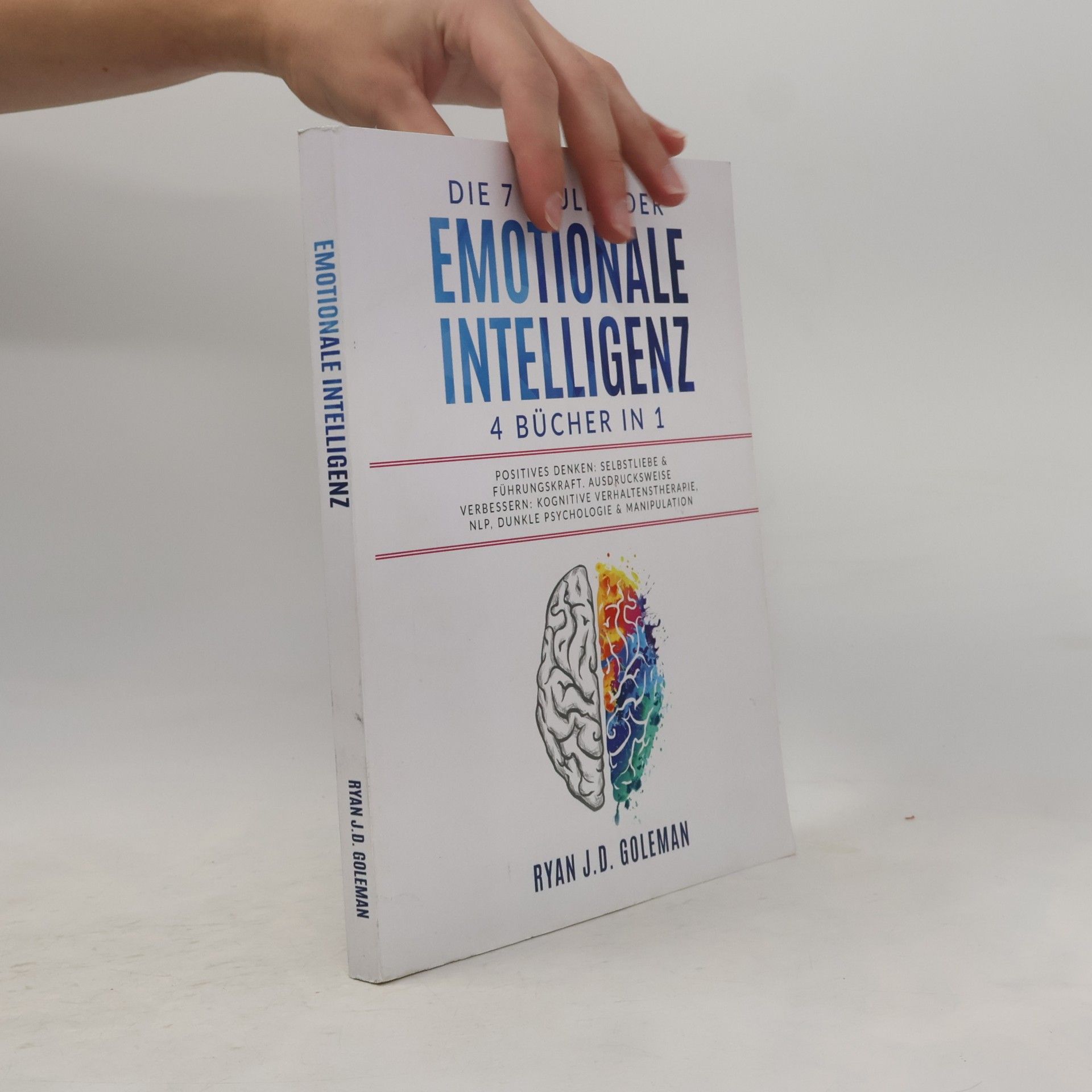 Ryan J. D. Goleman Die 7 Säulen der Emotionale Intelligenz