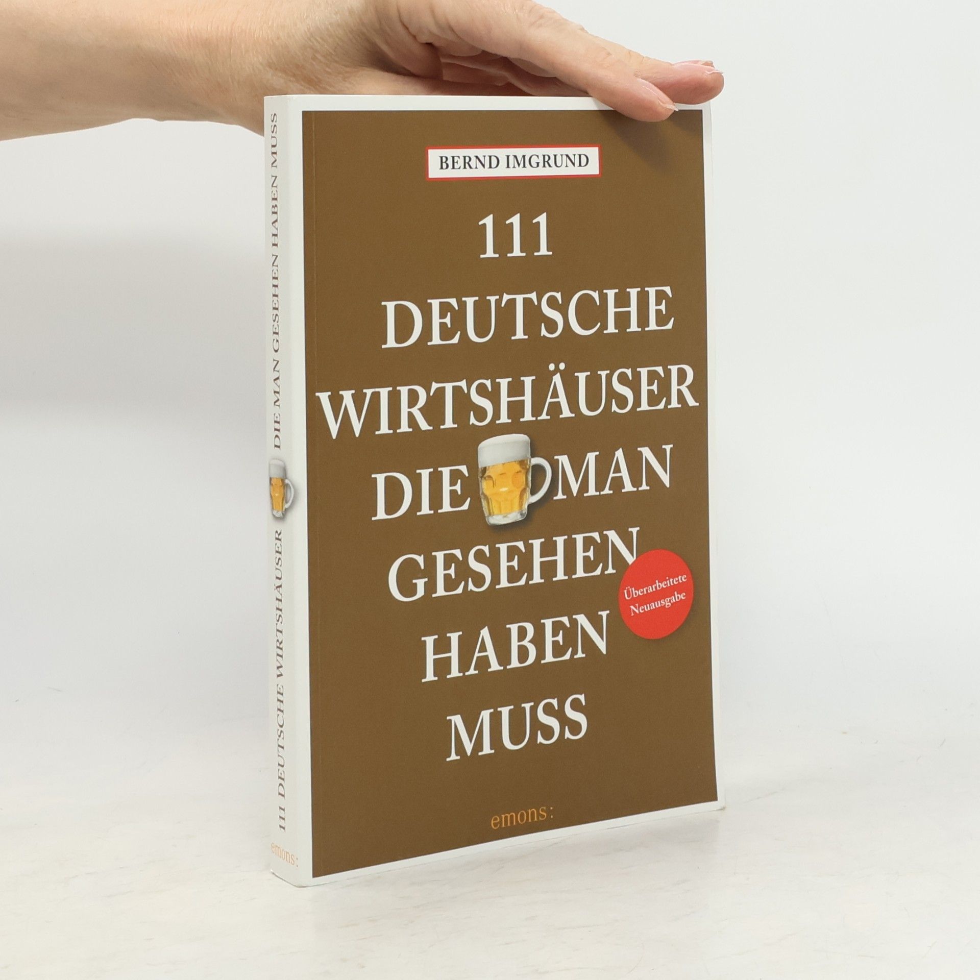 Bernd Imgrund 111 Deutsche Wirtshäuser, die man gesehen haben muss