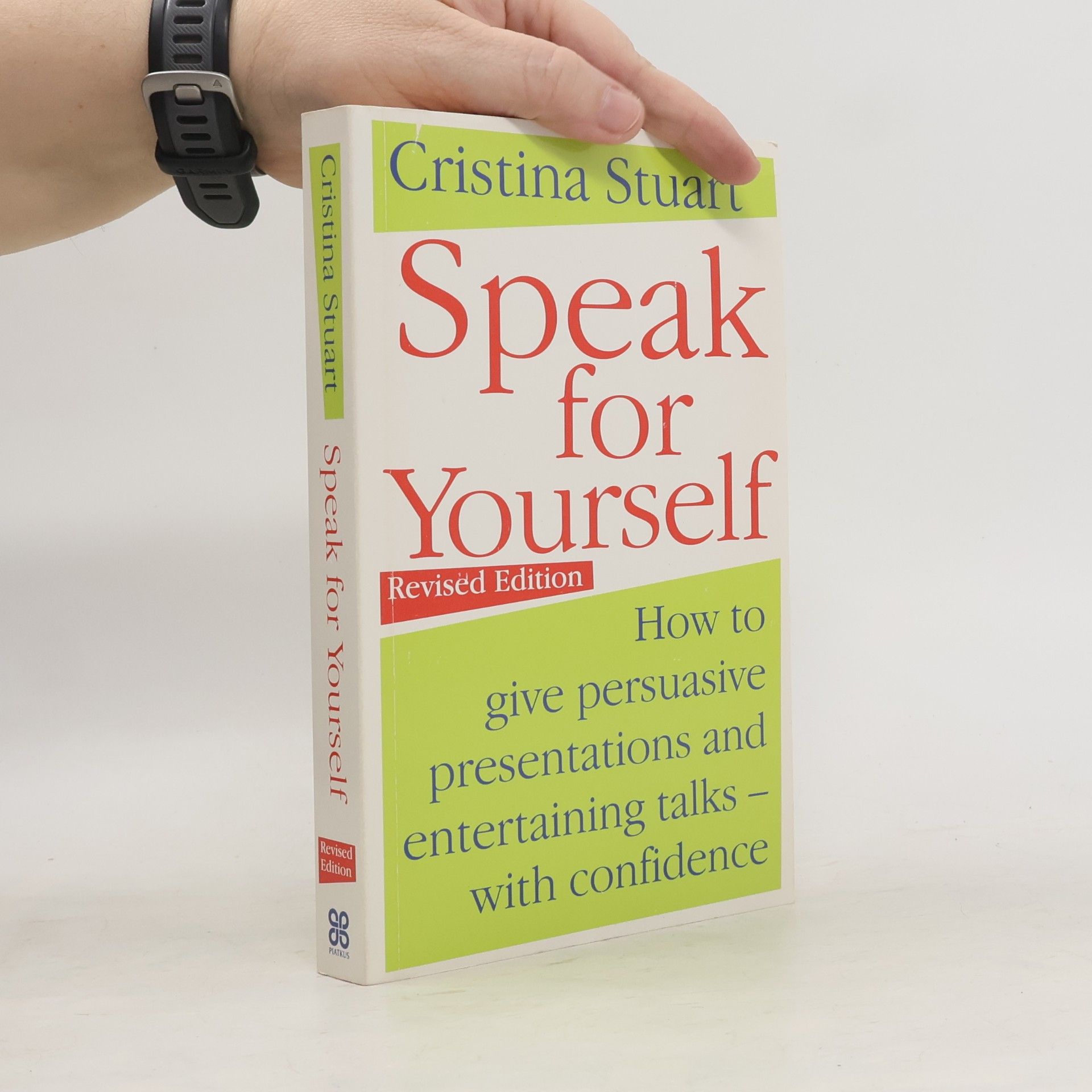 Cristina Stuart Speak for yourself : how to give persuasive presentations and entertaining talks - with confidence