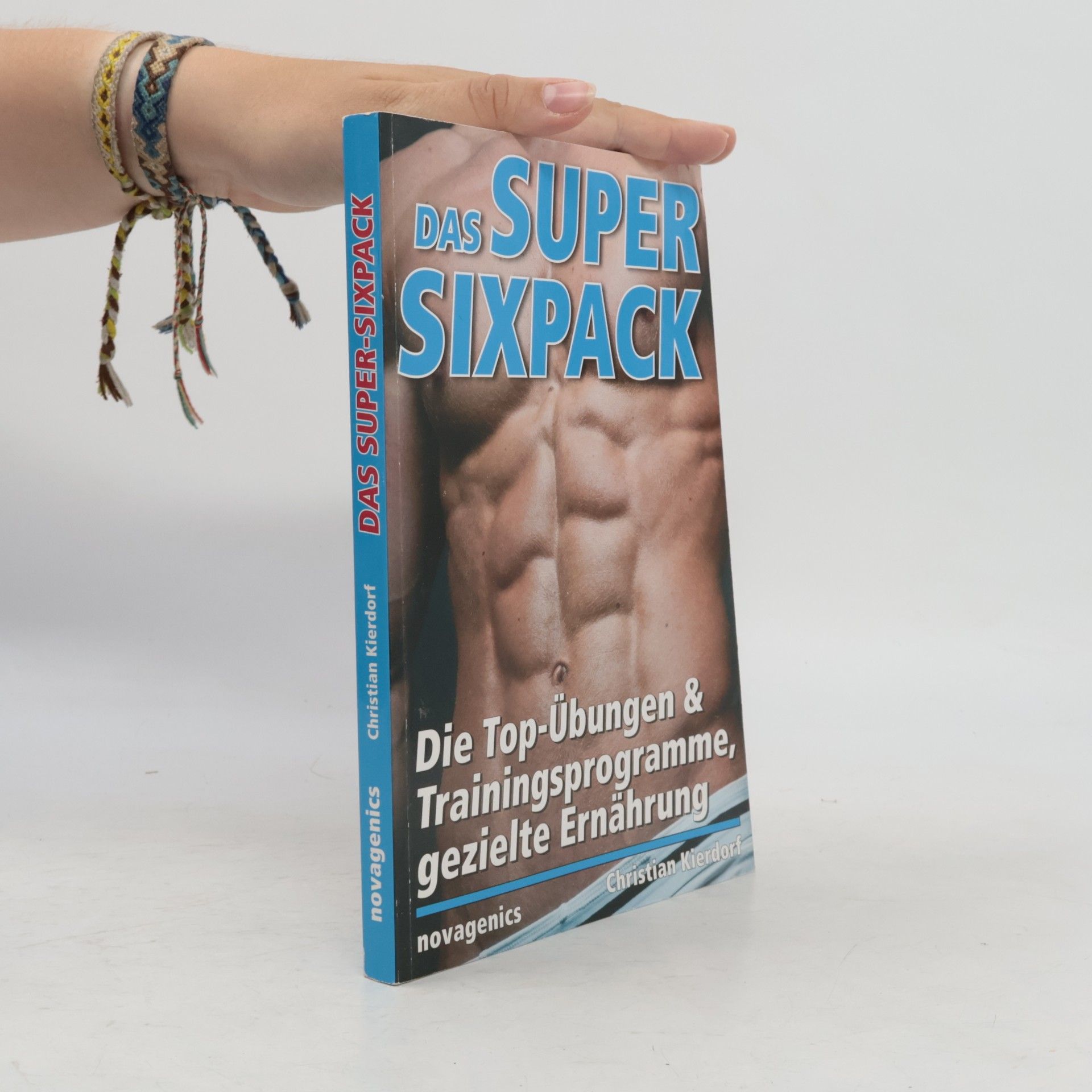Christian Kierdorf Das Super-Sixpack
