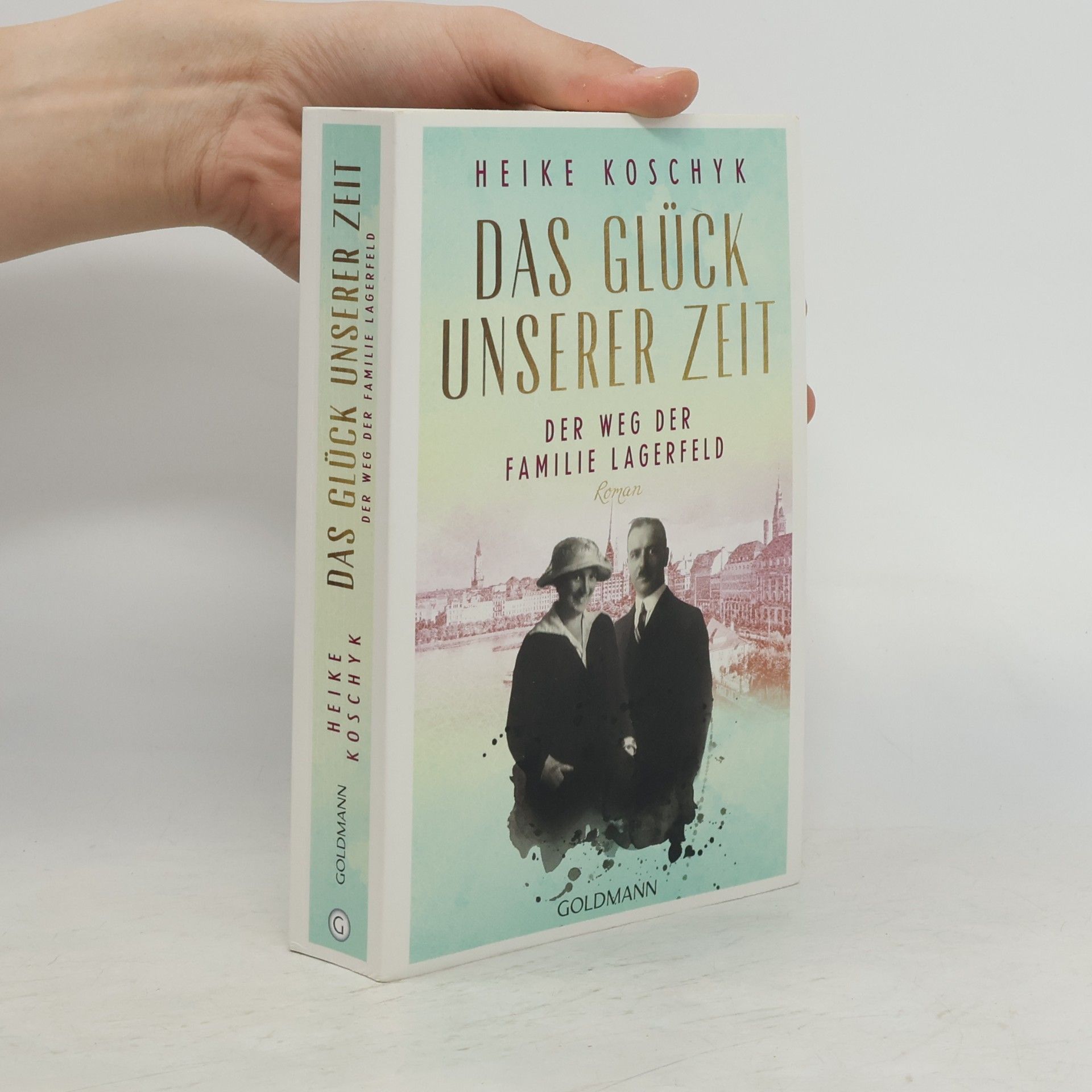 Das Glück unserer Zeit. Der Weg der Familie Lagerfeld