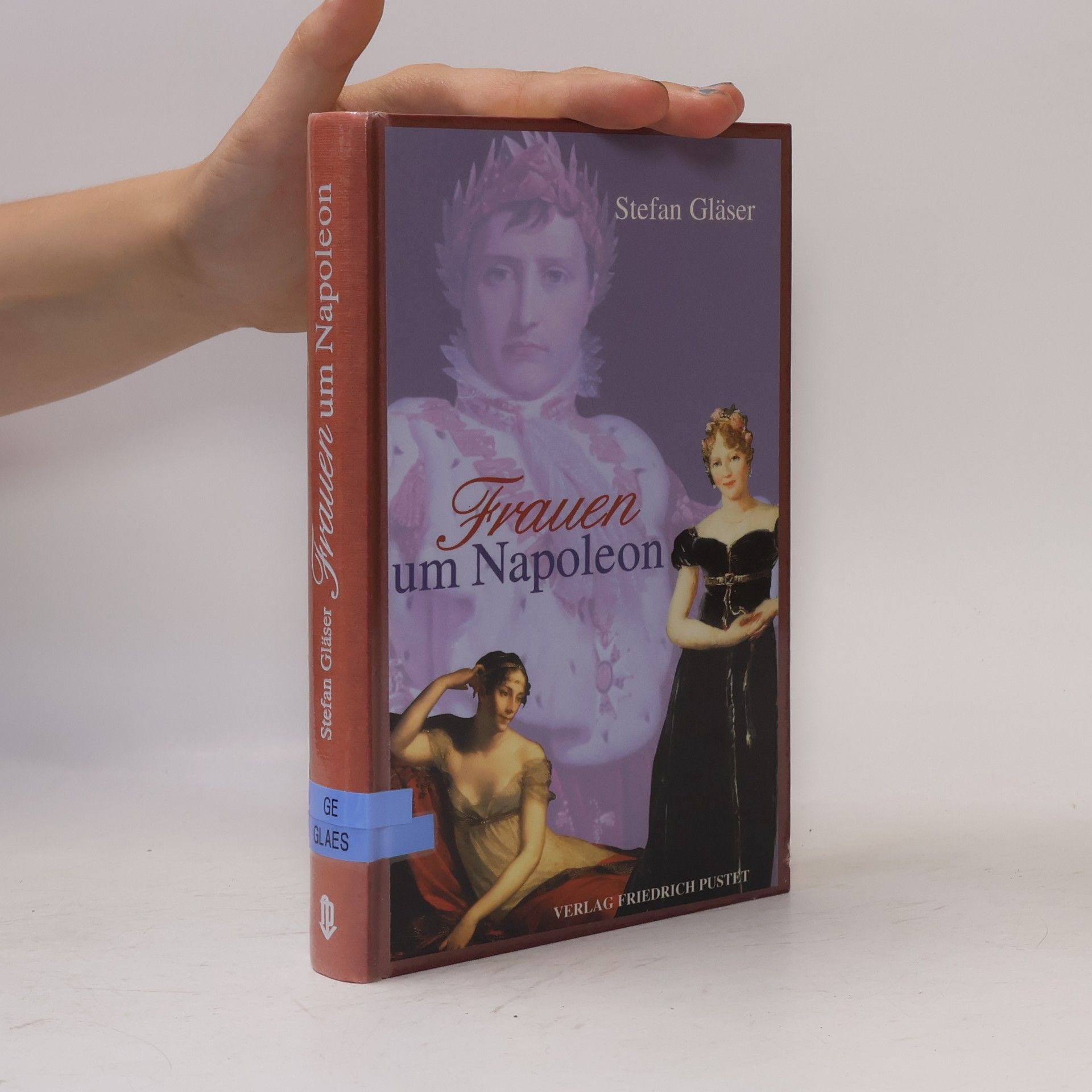 Stefan Glaser Frauen um Napoleon