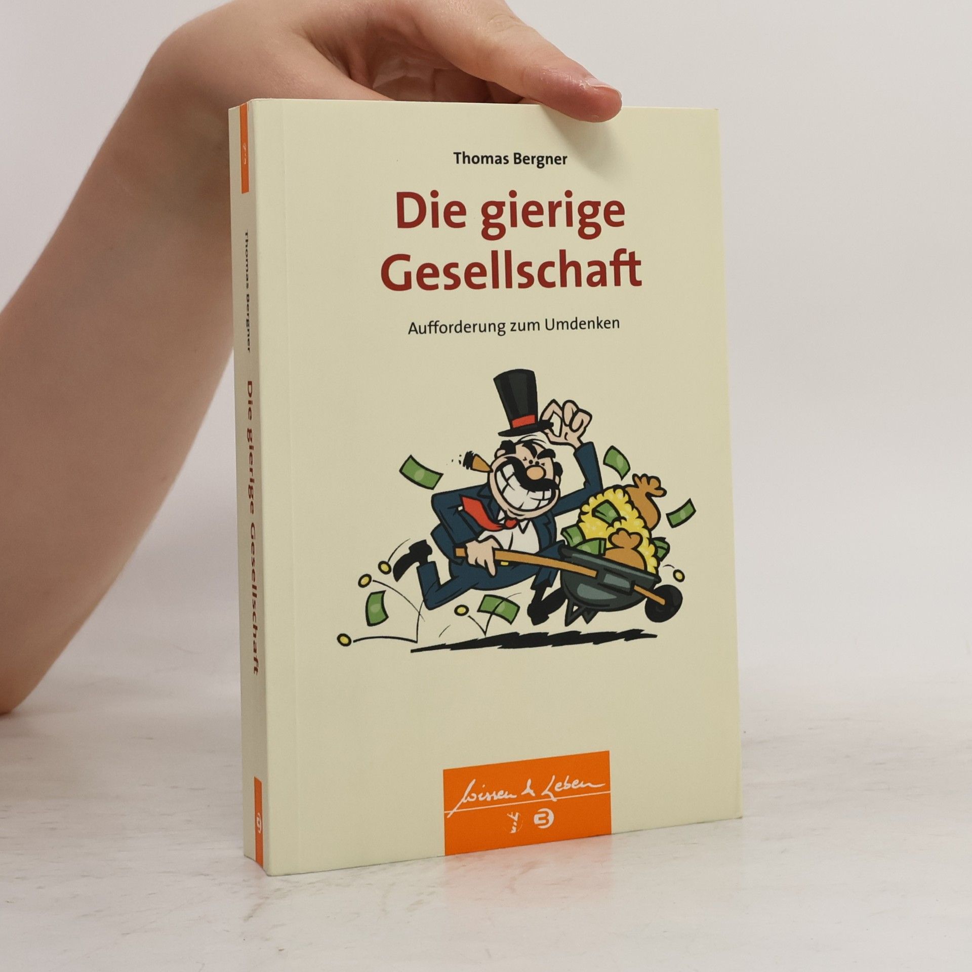Thomas Bergner Die gierige Gesellschaft
