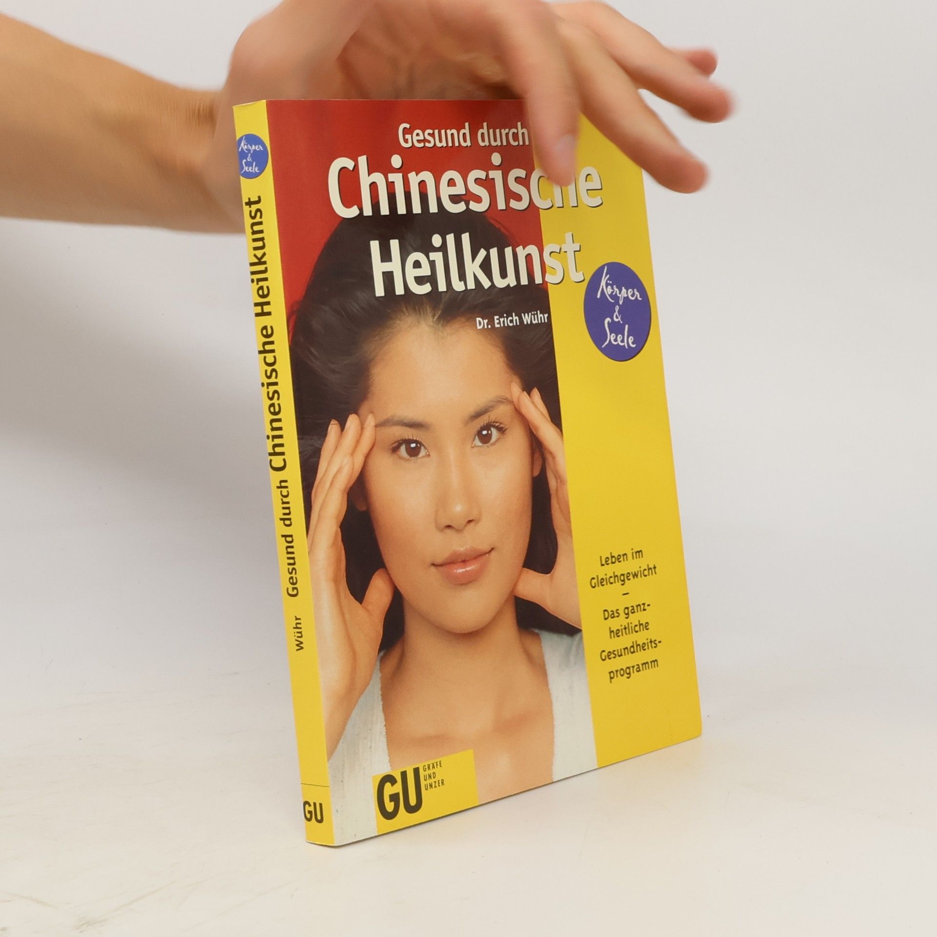Erich Wühr Gesund durch chinesische Heilkunst