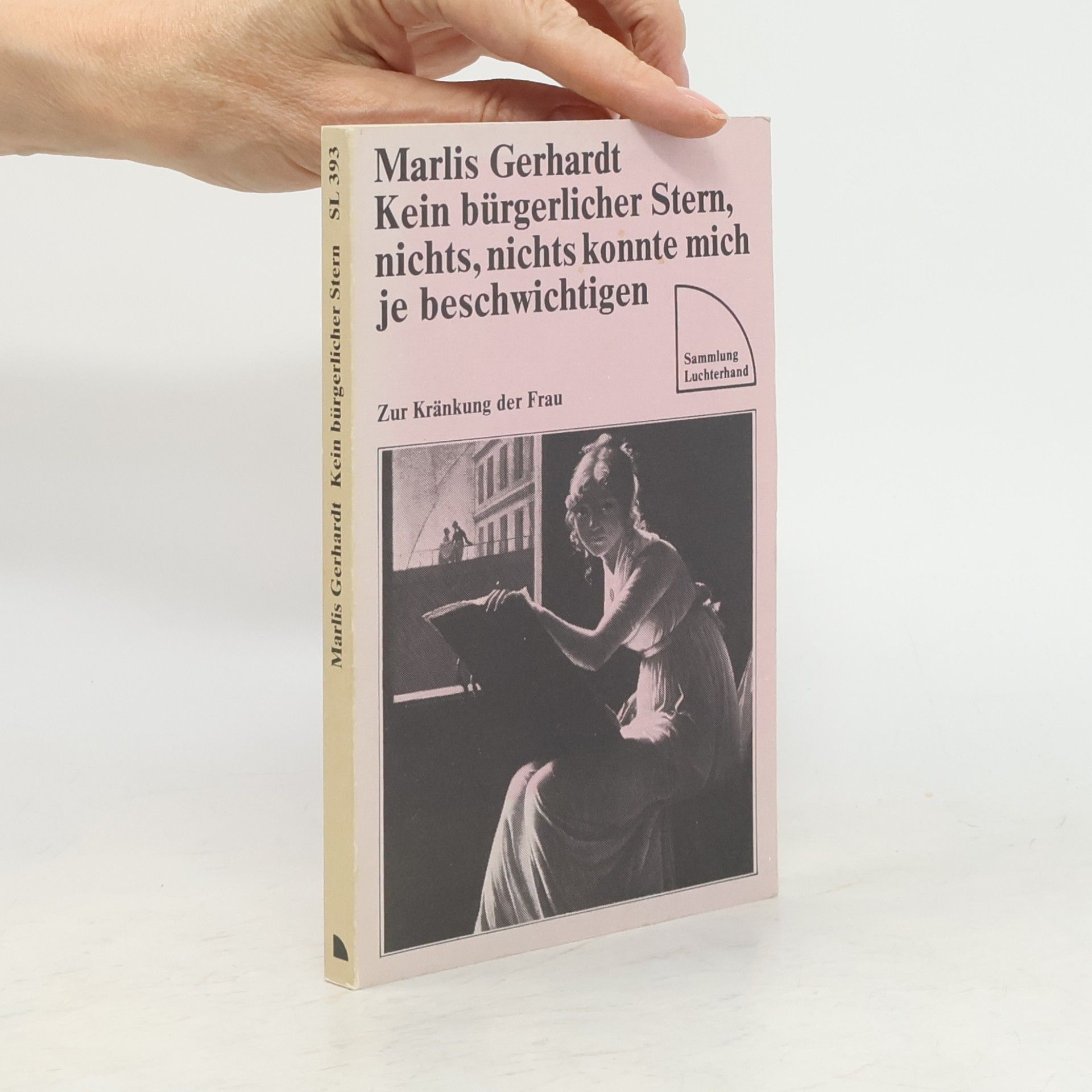 Marlis Gerhardt Kein bürgerlicher Stern, nichts, nichts konnte mich je beschwichtigen