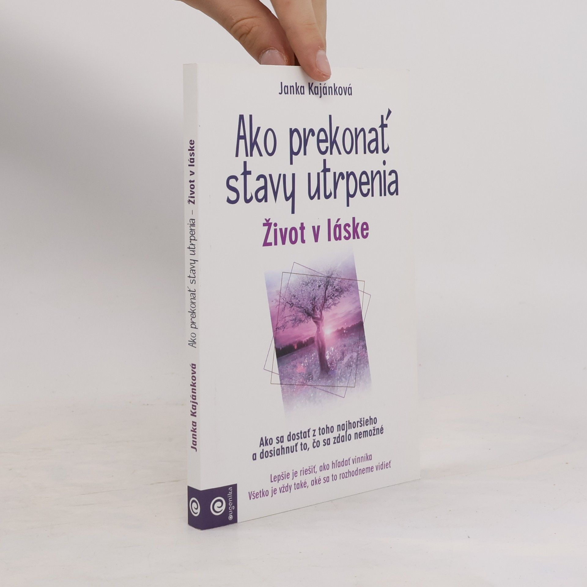 Janka Kajánková Ako prekonať stavy utrpenia : život v láske