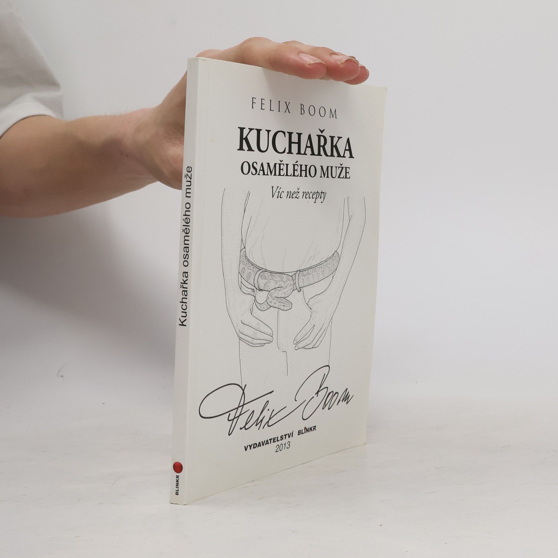 Felix Bloom Kuchařka osamělého muže