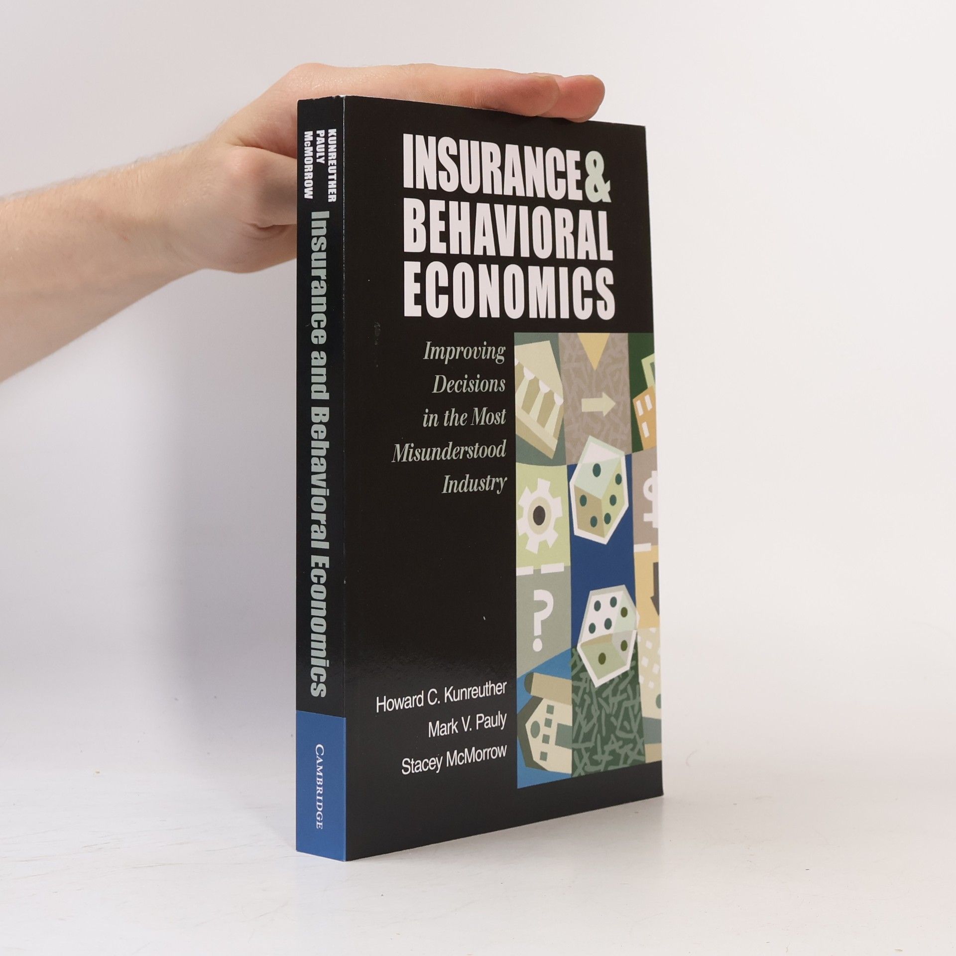 Howard C Kunreuther Insurance and Behavioral Economics