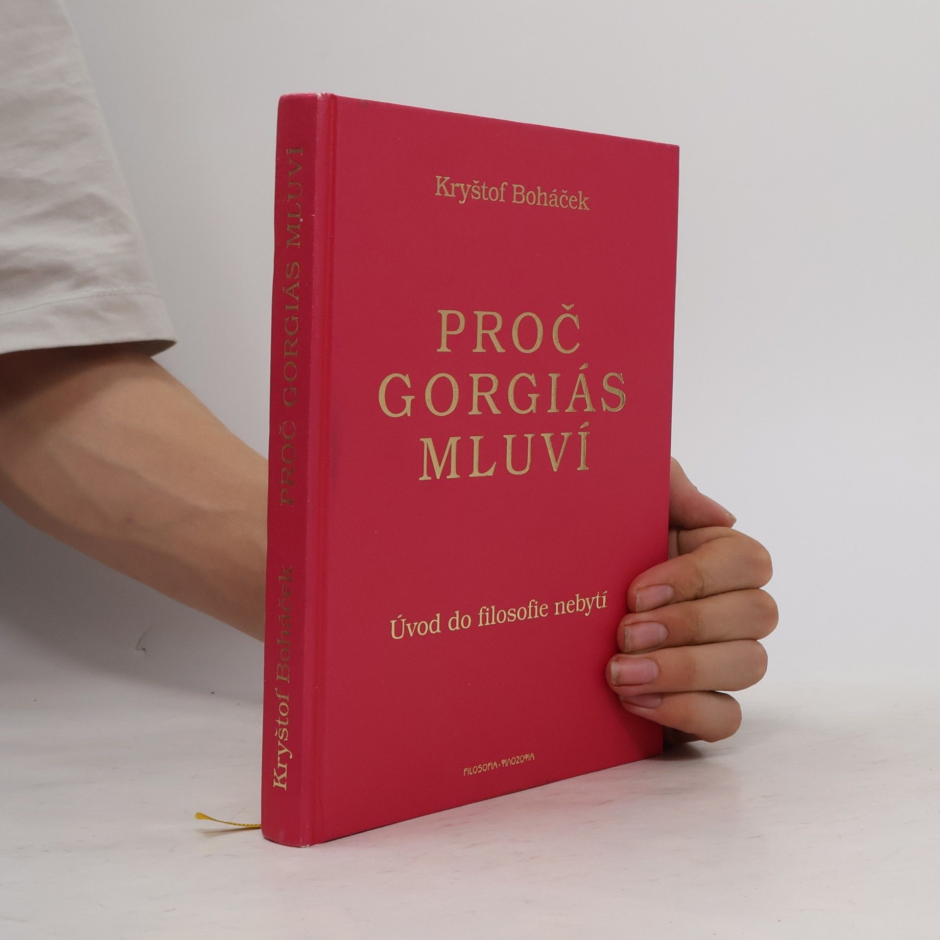 Kryštof Boháček Proč Gorgiás mluví. Úvod do filozofie nebytí