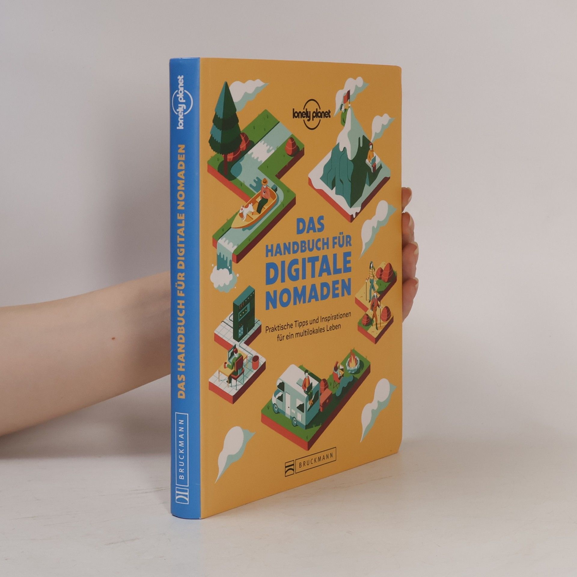 Lonely Planet Lonely Planet: Das Handbuch für digitale Nomaden. Praktische Tipps und Inspiration für ein multilokales Leben. Die ultimative Anleitung, wie man arbeitet und gleichzeitig die Welt sieht. Mit den Top-Destinationen.