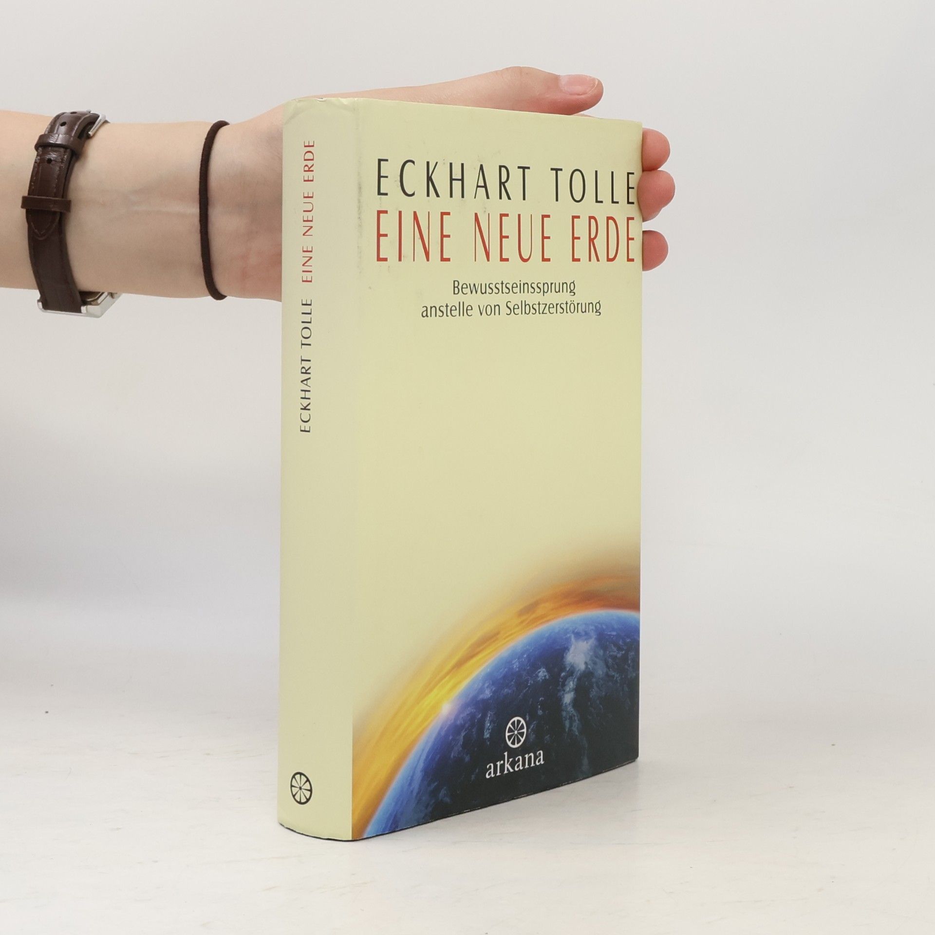 Eckhart Tolle Eine Neue Erde: Bewusstseinssprung anstelle Selbstzerstörung