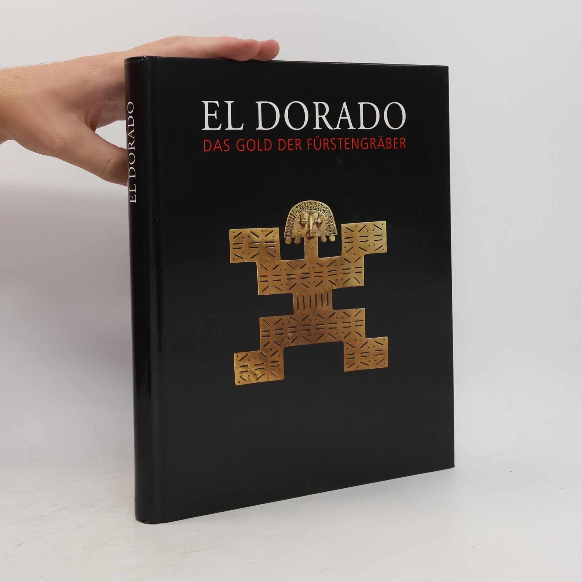 Kolektiv autorů El Dorado : das Gold der Fürstengräber