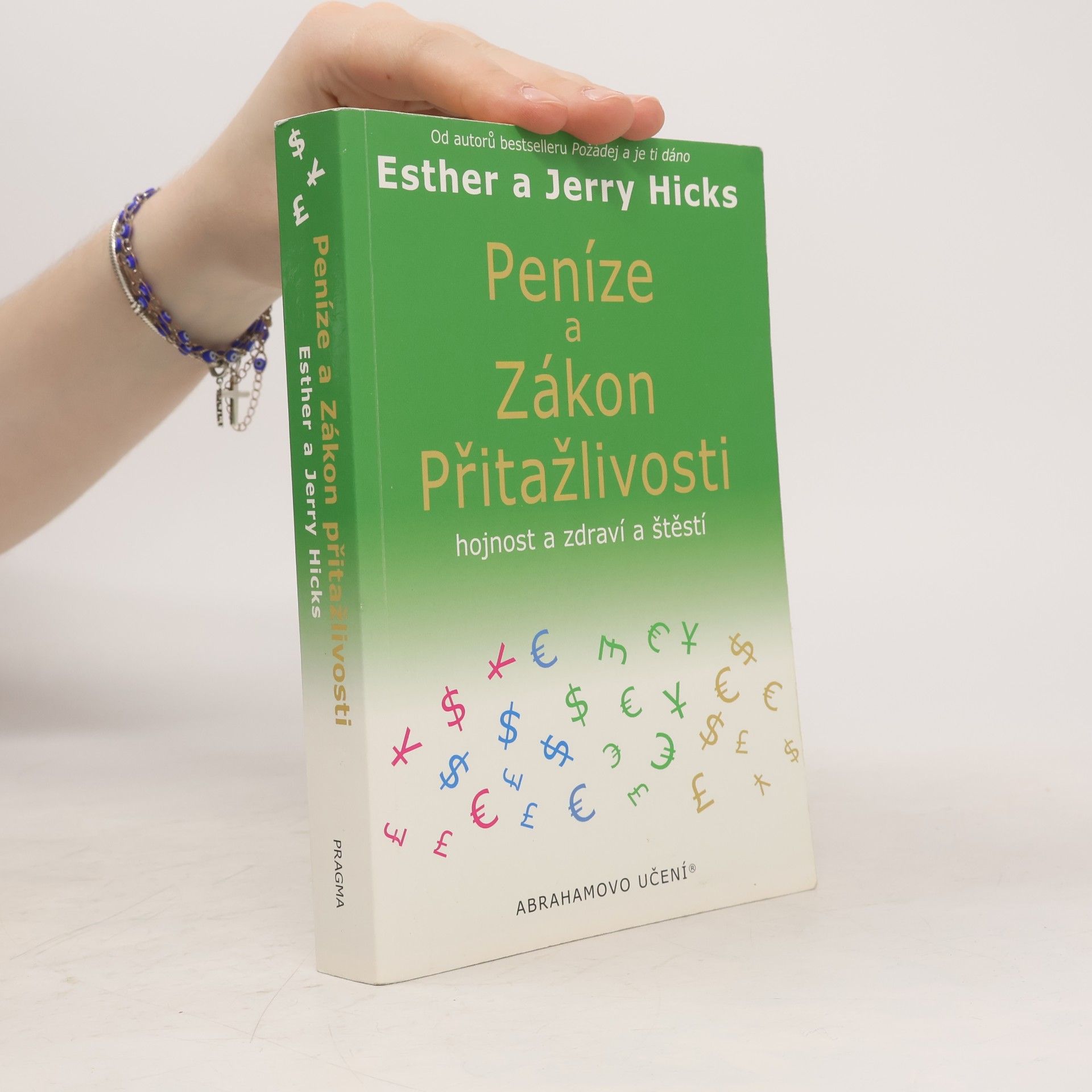 Esther Hicks Peníze a zákon přitažlivosti. Hojnost a zdraví a štěstí
