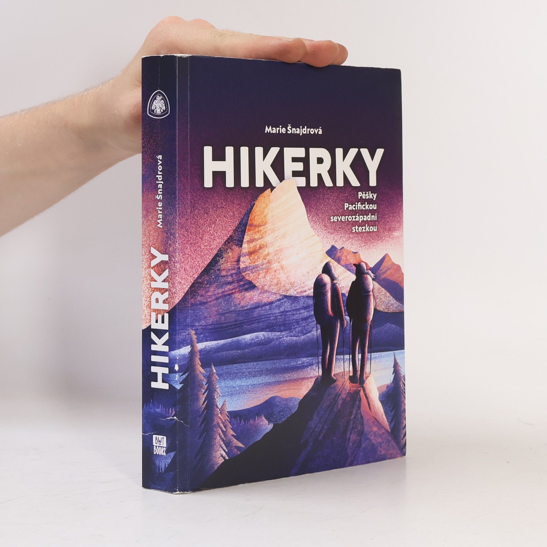 Marie Šnajdrová Hikerky: Pěšky Pacifickou severozápadní stezkou