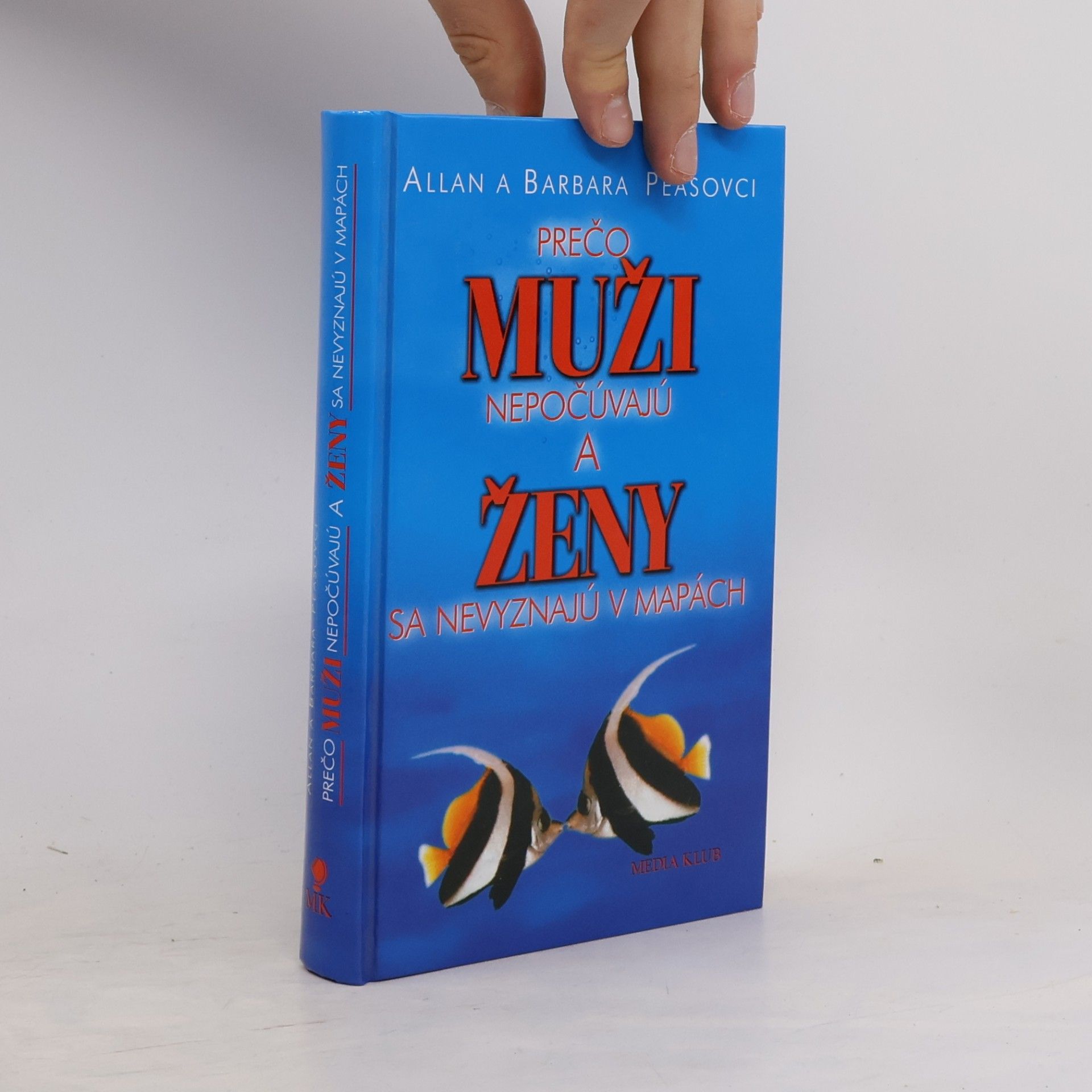 Allan Pease Prečo muži nepočúvajú a ženy sa nevyznajú v mapách