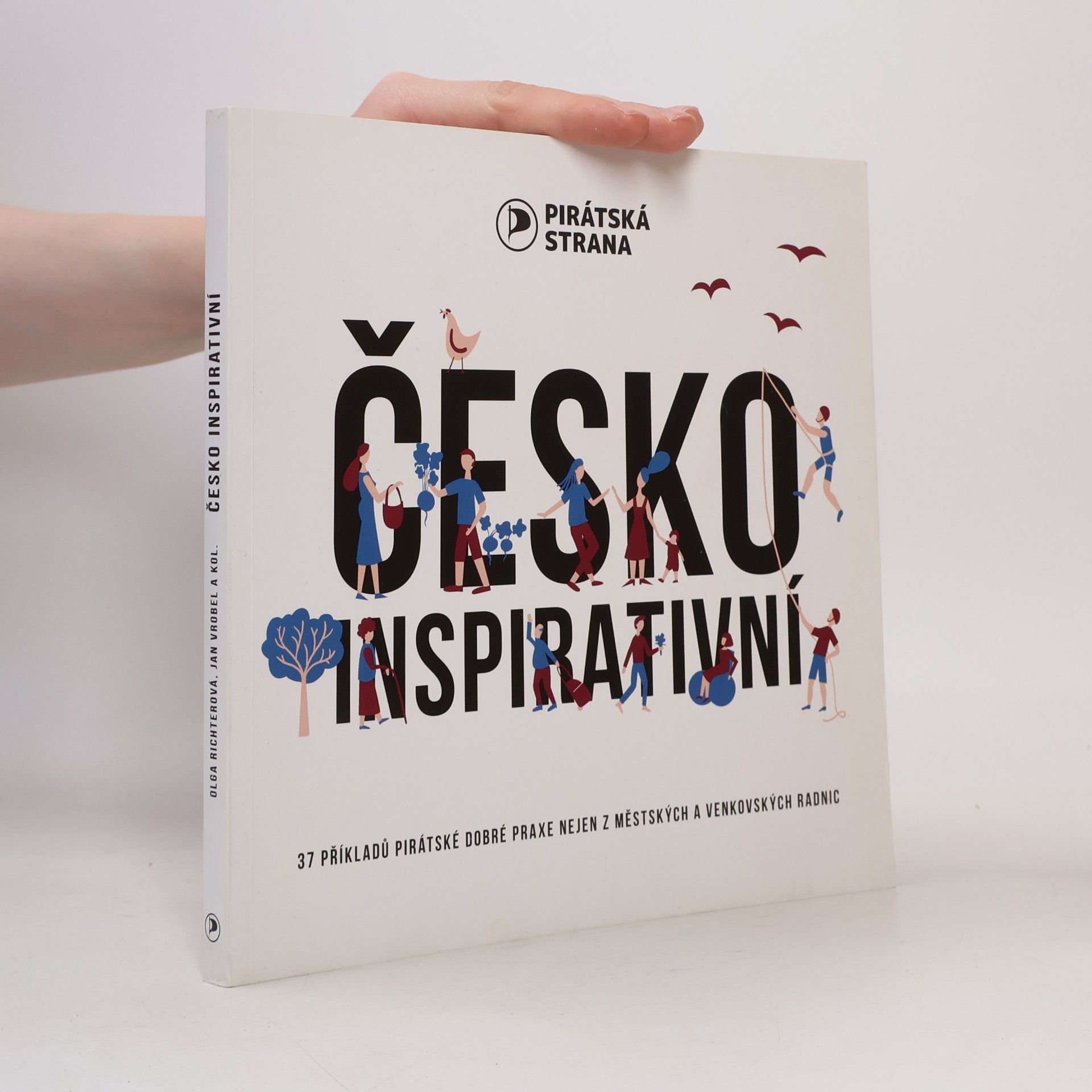 Jan Vrobel Česko inspirativní: 37 příkladů pirátské dobré praxe nejen z městských a venkovských radnic