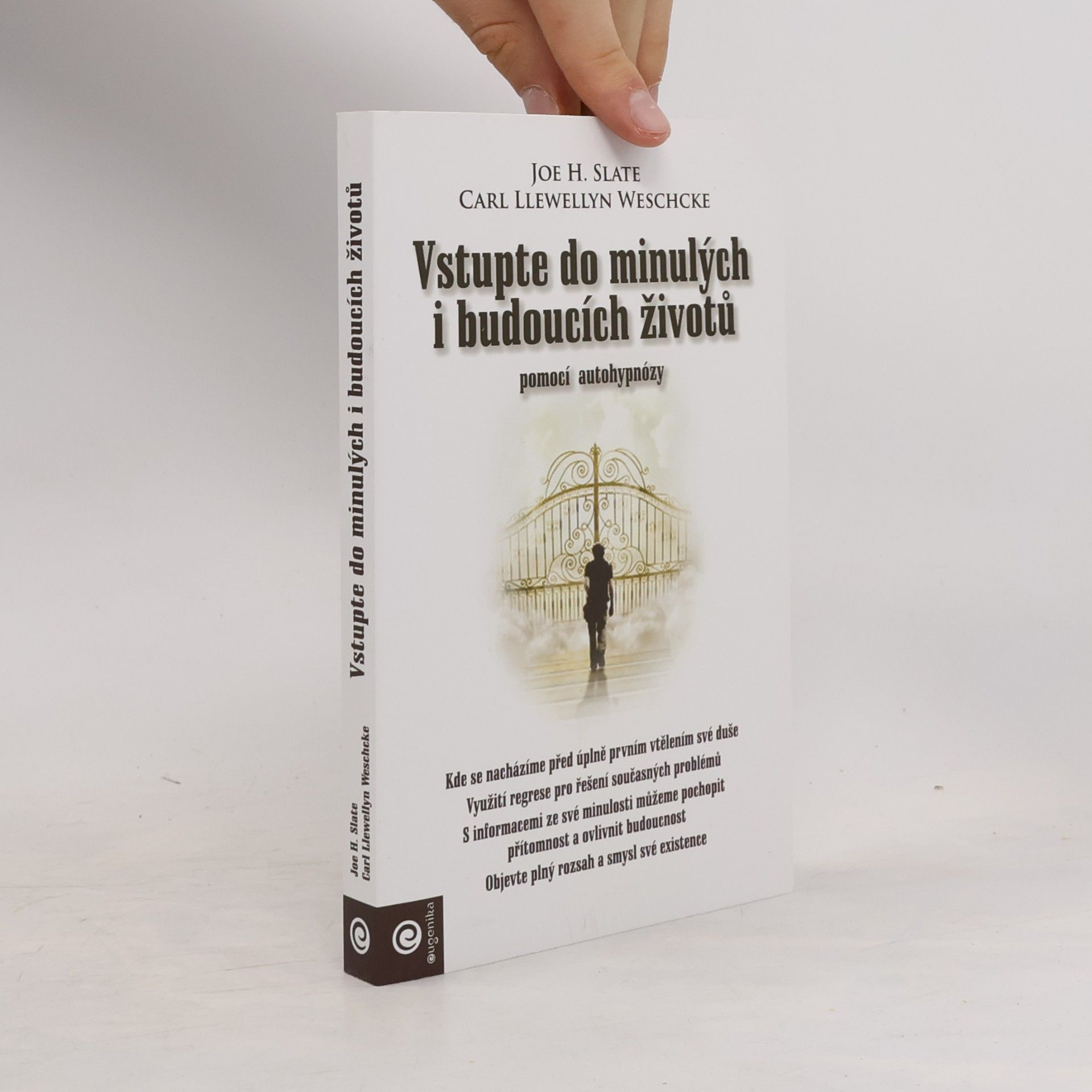 Carl Llewellyn Weschcke Vstupte do minulých i budoucích životů pomocí autohypnózy