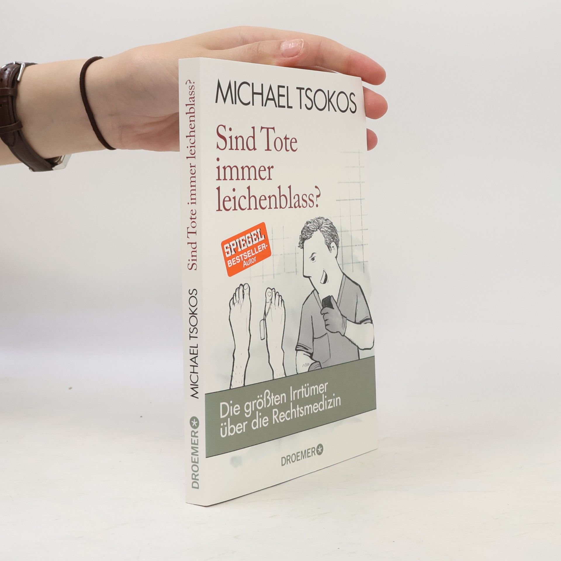 Michael Tsokos Sind Tote immer leichenblass?