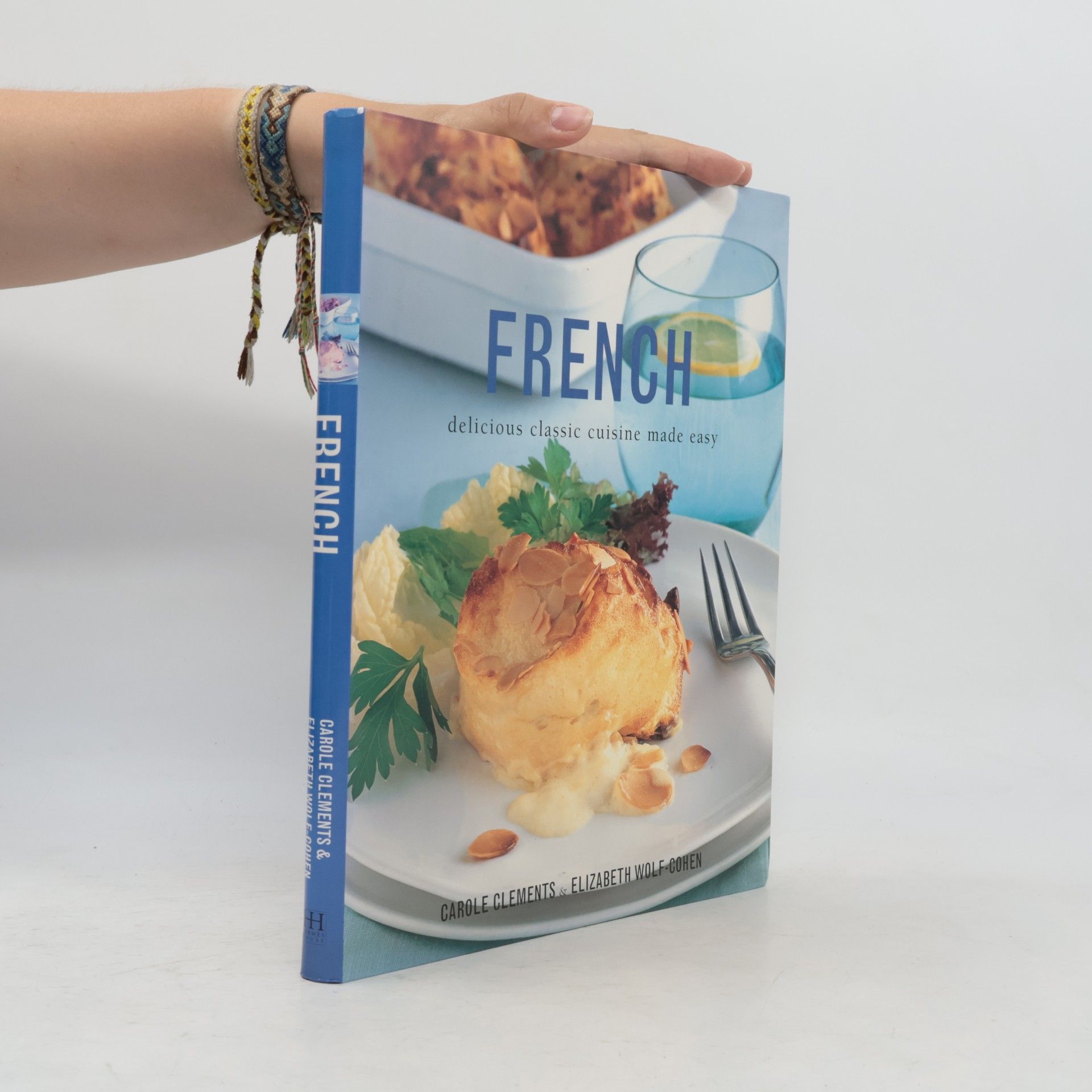 Elizabeth Wolf Cohen French - Delicious Classic Cuisine Made Easy