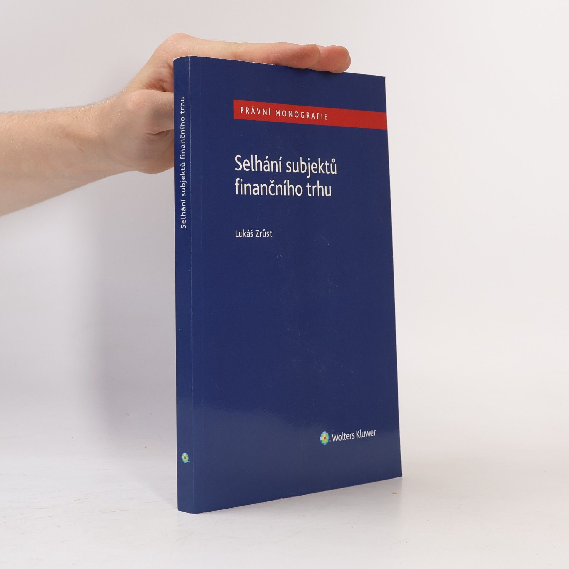 Lukáš Zrůst Právní monografie: Selhání subjektů finančního trhu (2019)