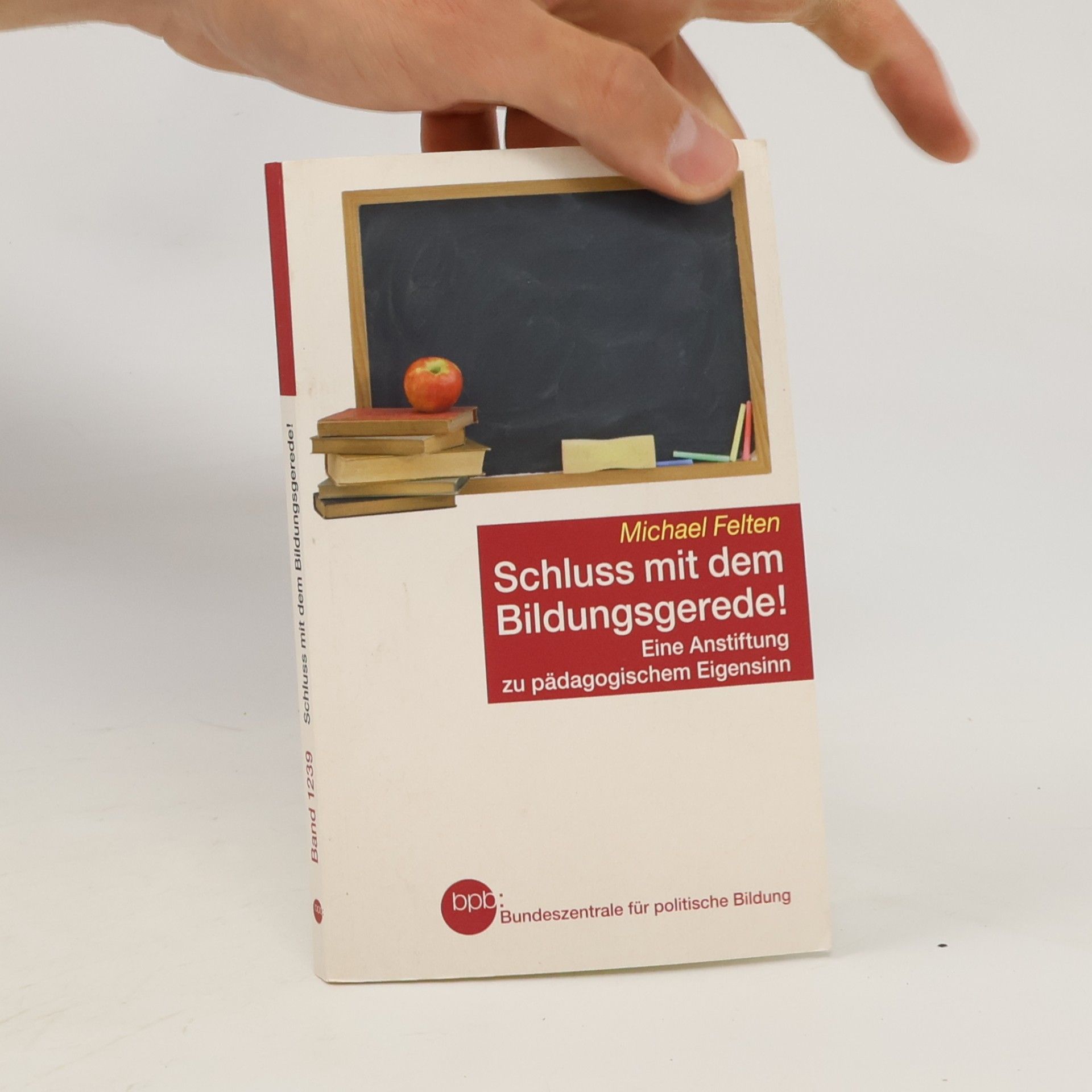 Michael Felten Schluss mit dem Bildungsgerede!