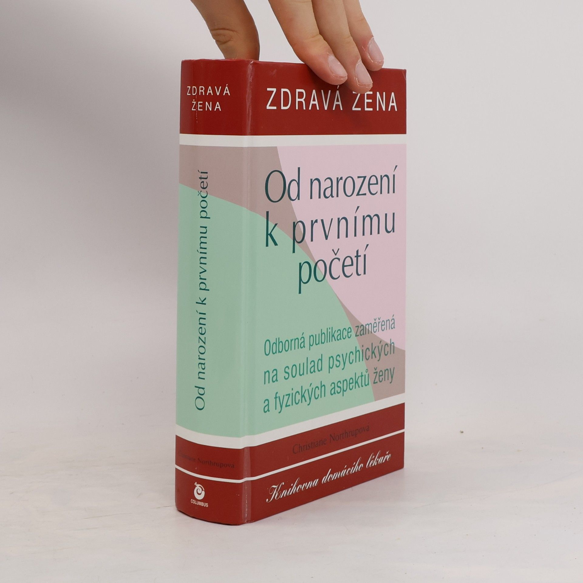 Christiane Northrup Zdravá žena. Od narození k prvnímu početí