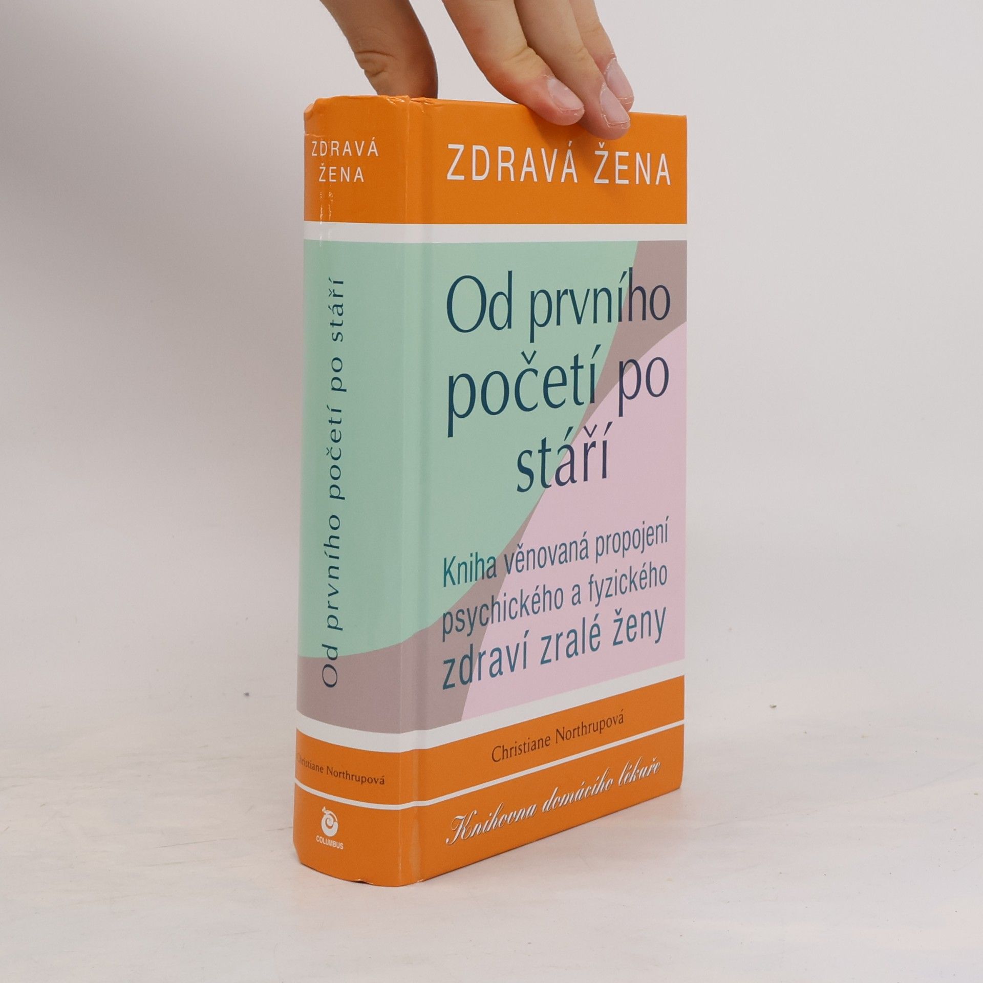 Christiane Northrup Zdravá žena. Od prvního početí po stáří