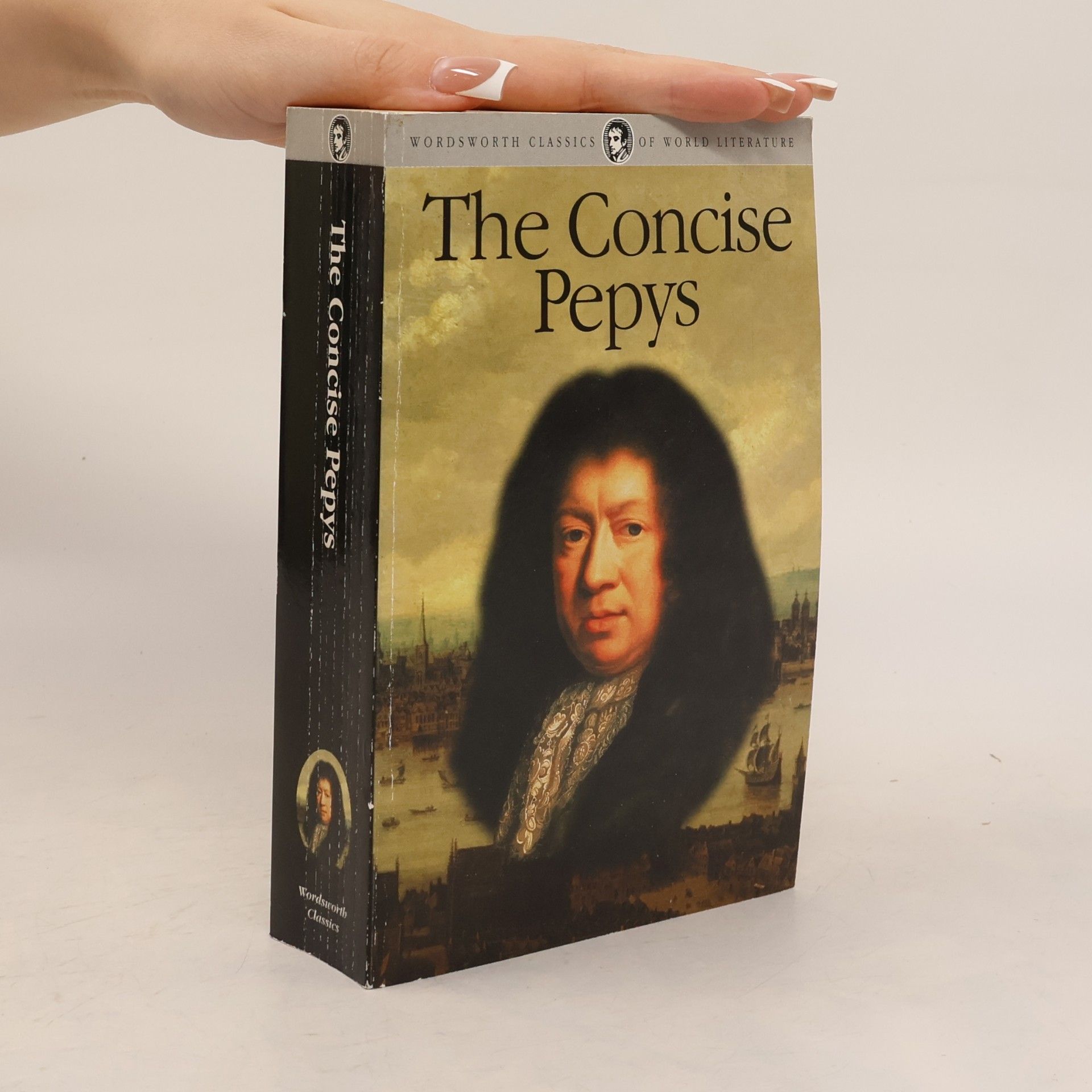 Samuel Pepys Wordsworth Classics of World Literature: The Concise Pepys