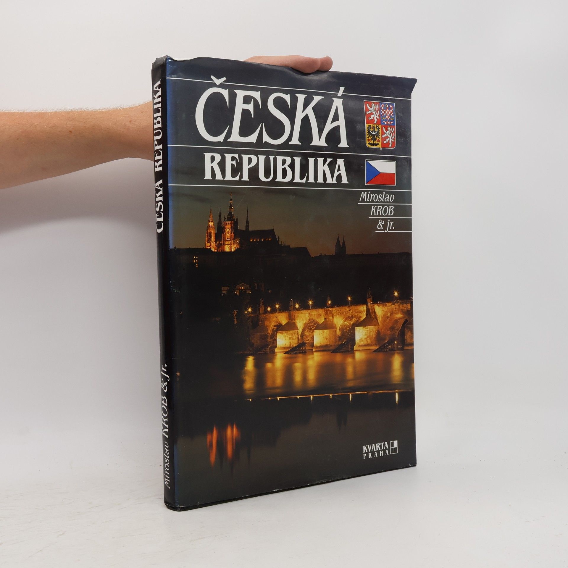 Miroslav Krob Česká Republika : Čechy, Morava a Slezsko = Tschechische Republik = Czech Republic = République tchèque = Repubblica Ceca = República Checa