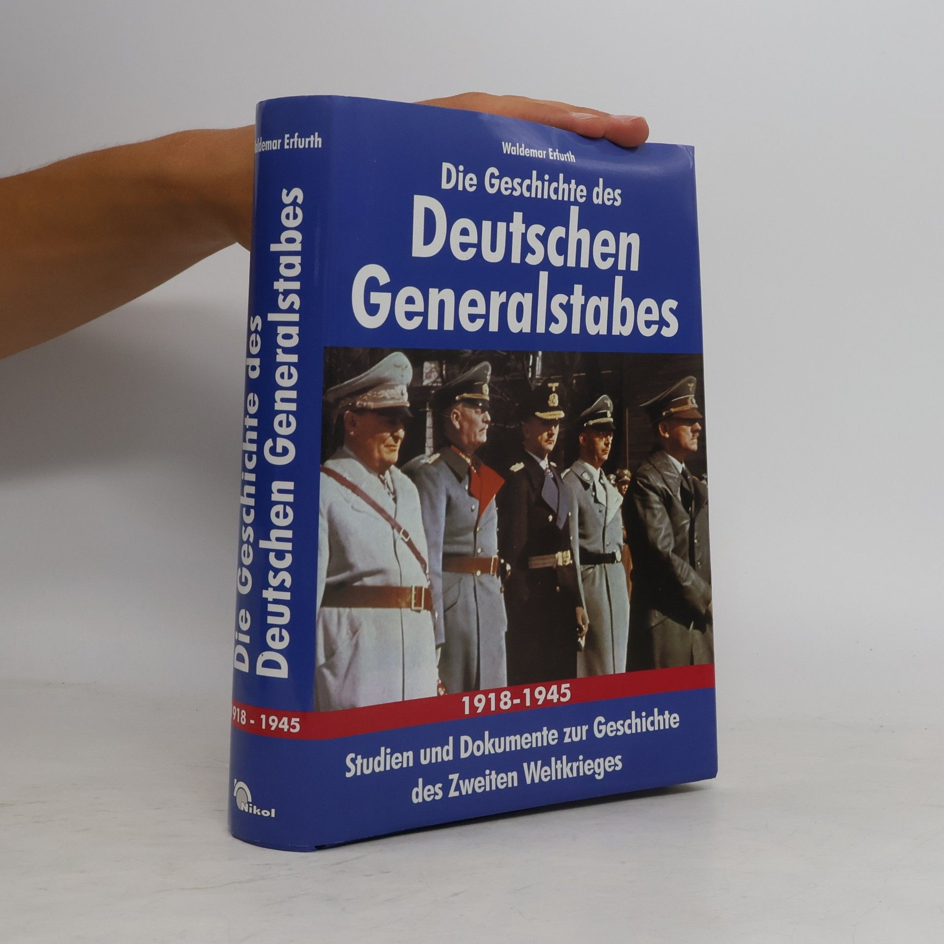 Waldemar Erfurth Die Geschichte des Deutschen Generalstabes. 1918-1945