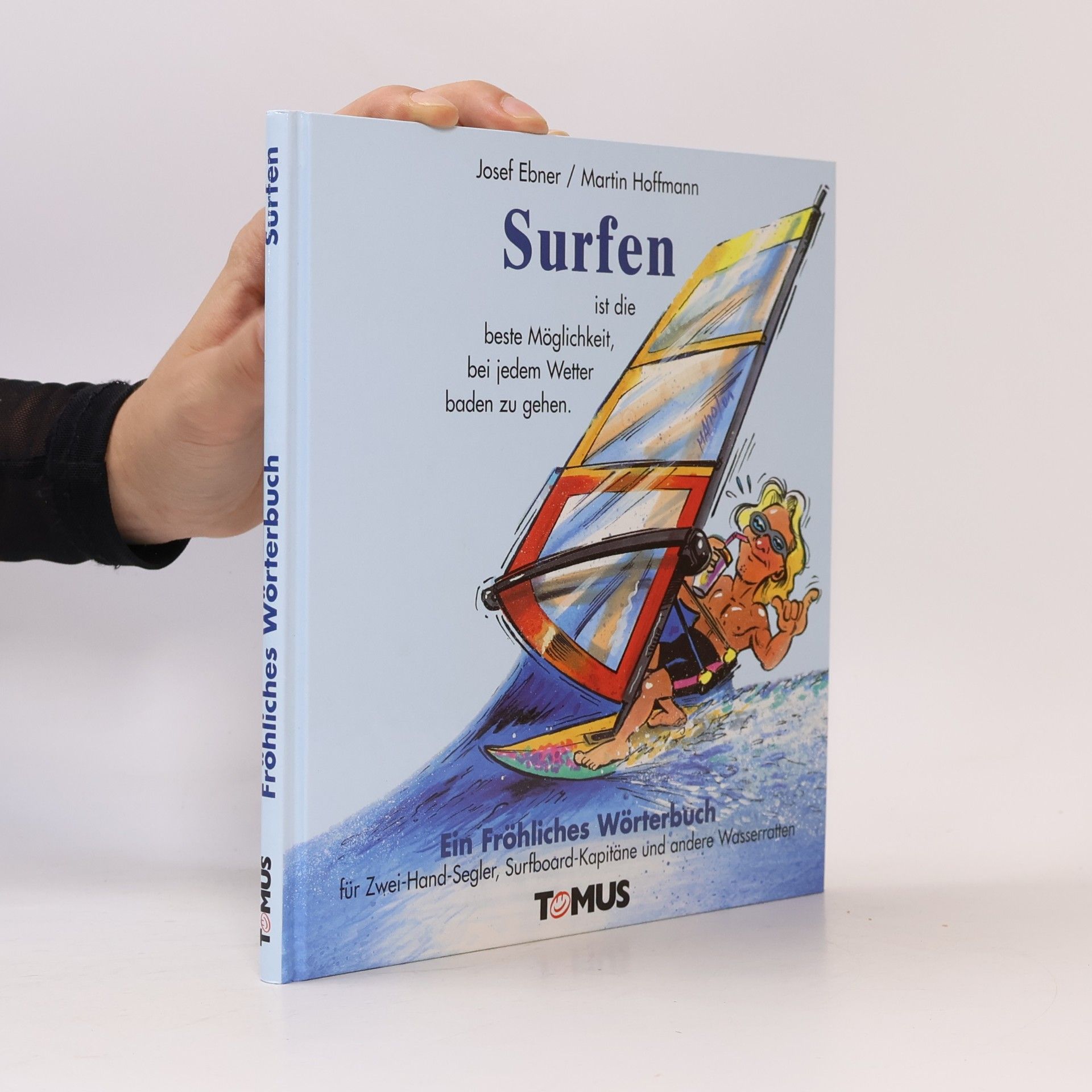 Kolektiv autorů Sur-fen: Ein fröhliches Wörterbuch für zwei-Hand-Segler, Surfboard-Kapitäne und andere Wasserratten