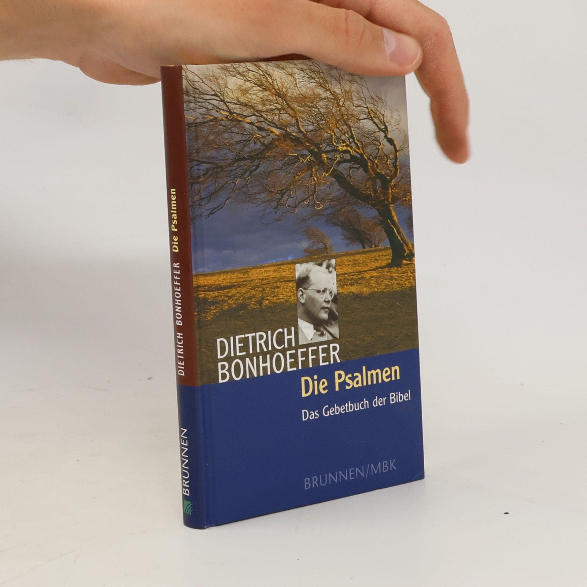 Dietrich Bonhoeffer Die Psalmen - das Gebetbuch der Bibel