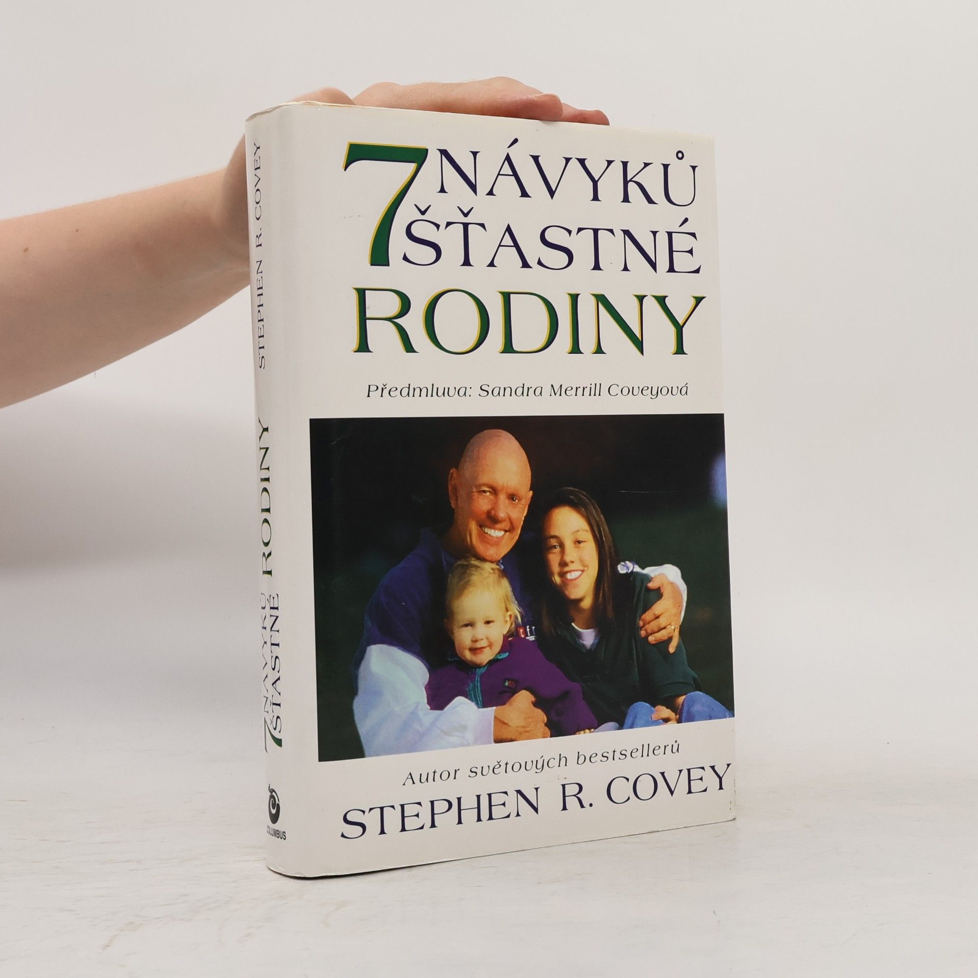 Sandra Merrill Covey Sedm návyků šťastné rodiny. Budování nádherné rodinné atmosféry v dnešním bouřlivém světě