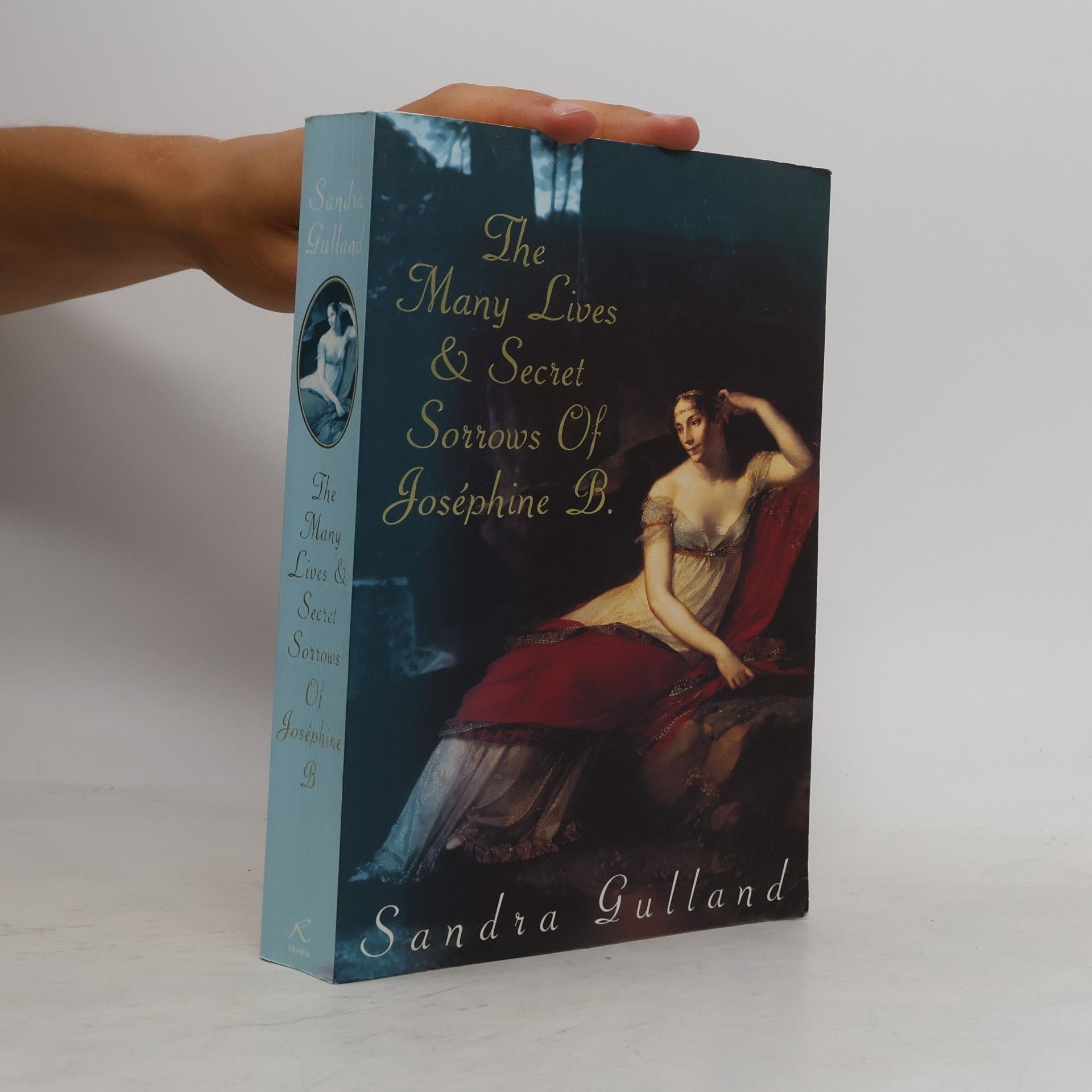 Sandra Gulland The Many Lives & Secret Sorrows of Josephine B.