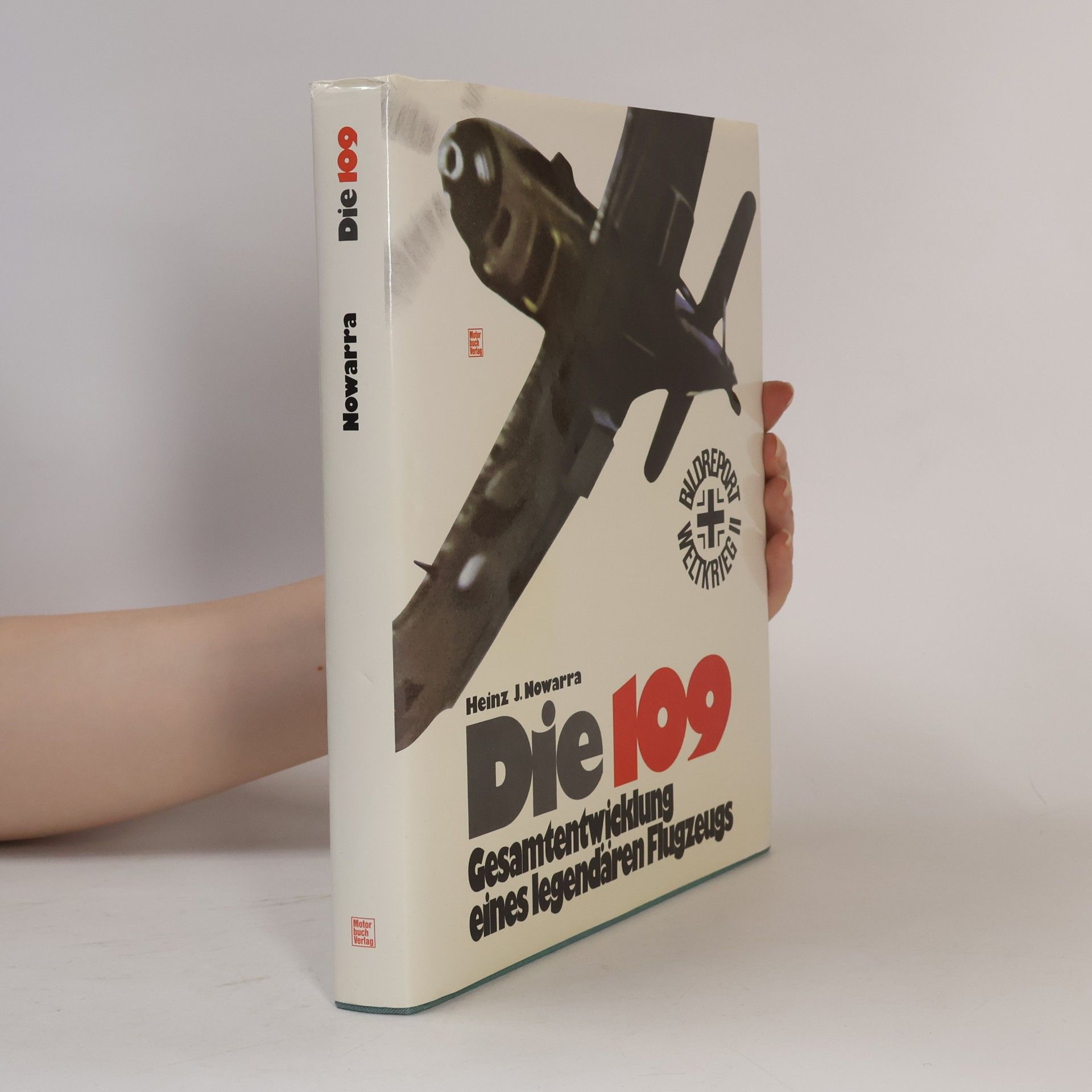 Heinz J. Nowarra Die 109 [Hundertneun]