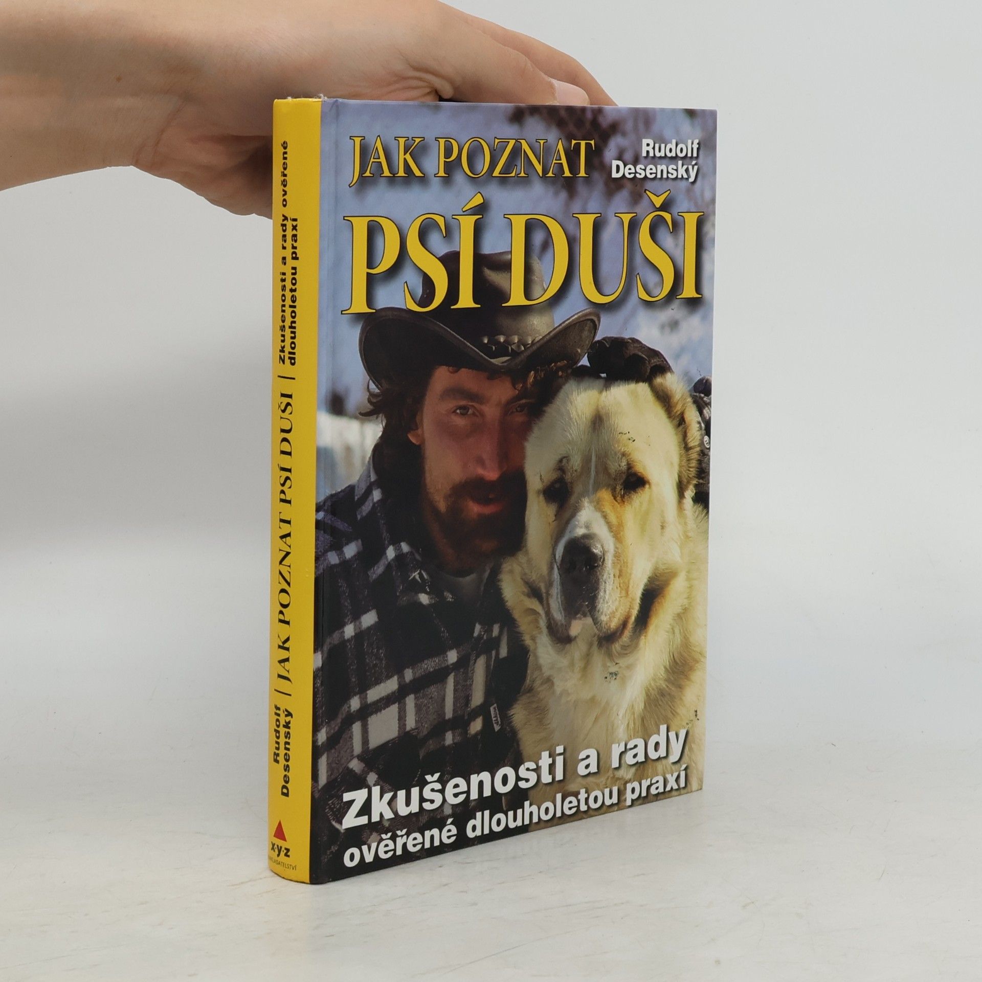 Rudolf Desenský Jak poznat psí duši: Zkušenosti a rady ověřené dlouholetou praxí