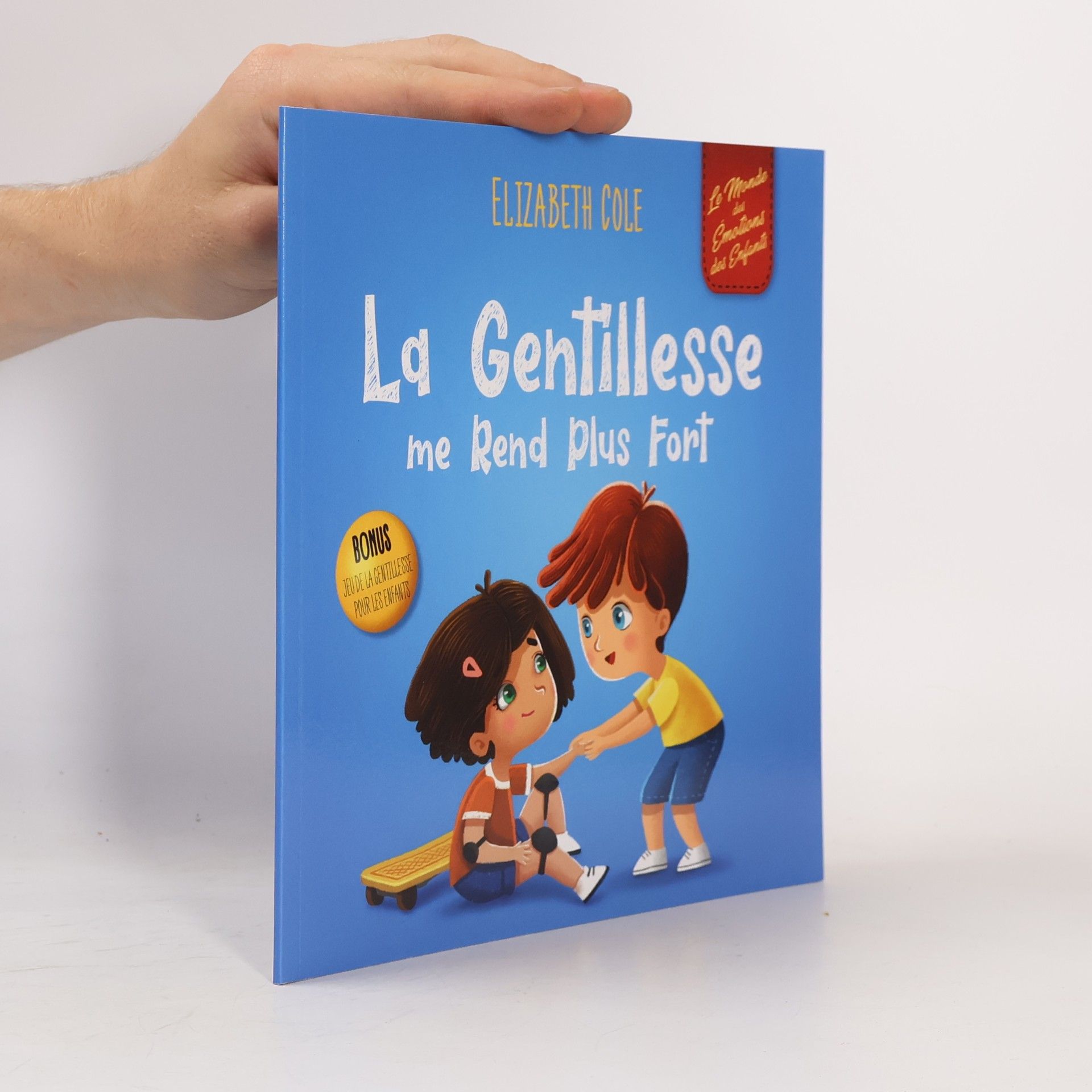 Romain Pillard Le Monde des Émotions des Enfants: La Gentillesse me Rend Plus Fort