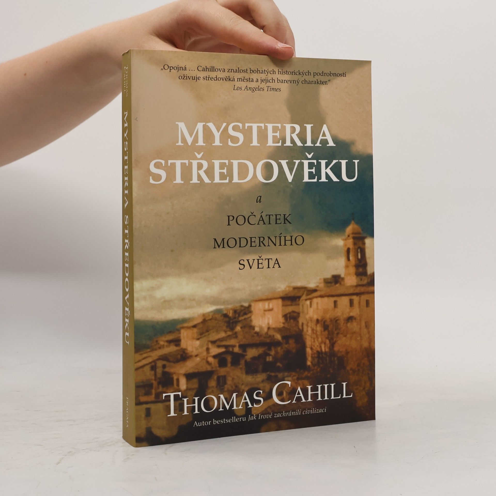 Thomas Cahill Mysteria středověku a počátky moderního světa