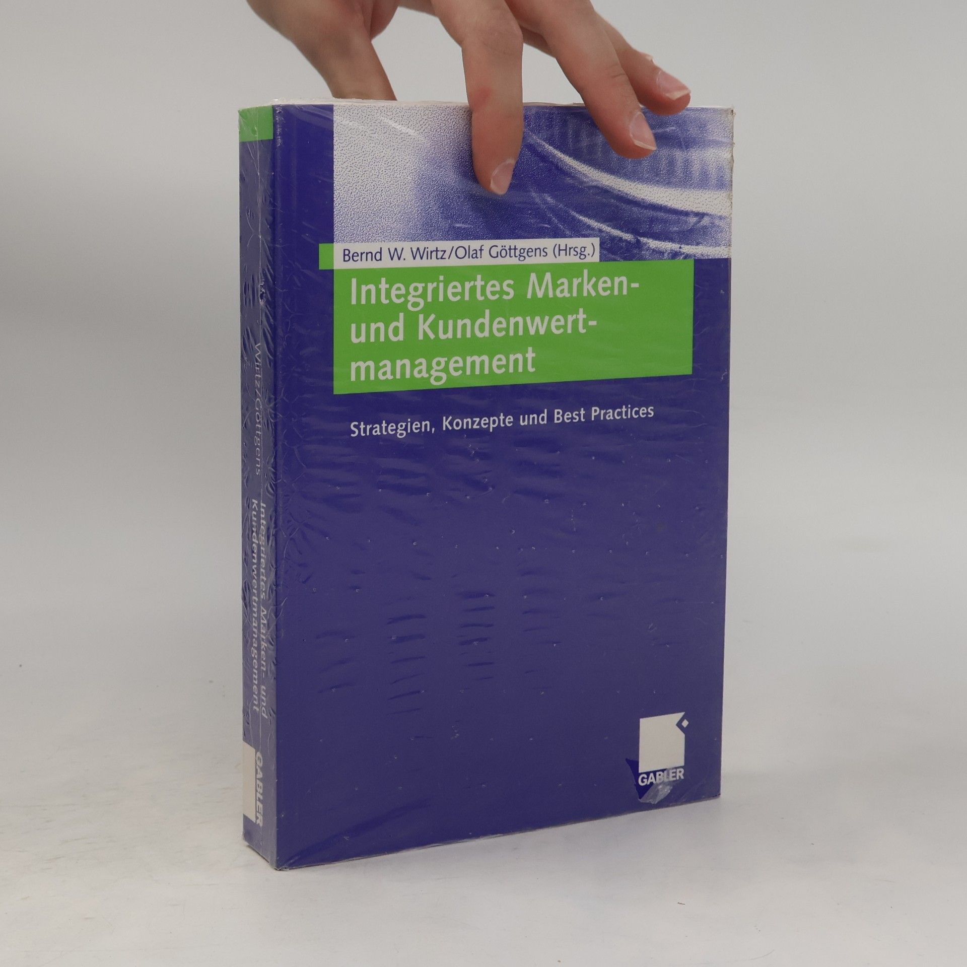 Bernd W. Wirtz Integriertes Marken- und Kundenwertmanagement