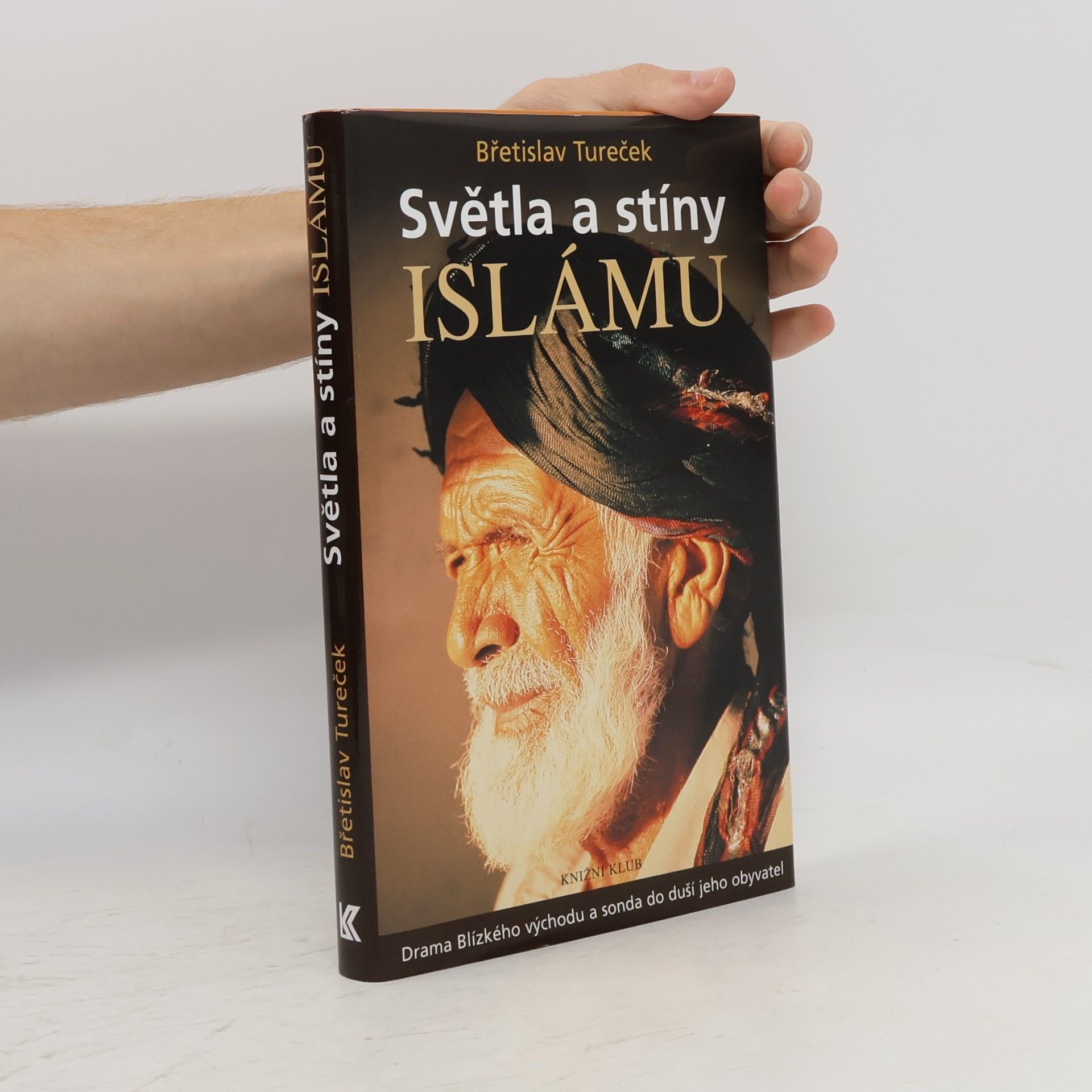 Břetislav Tureček Světla a stíny islámu : drama Blízkého východu a sonda do duší jeho obyvatel