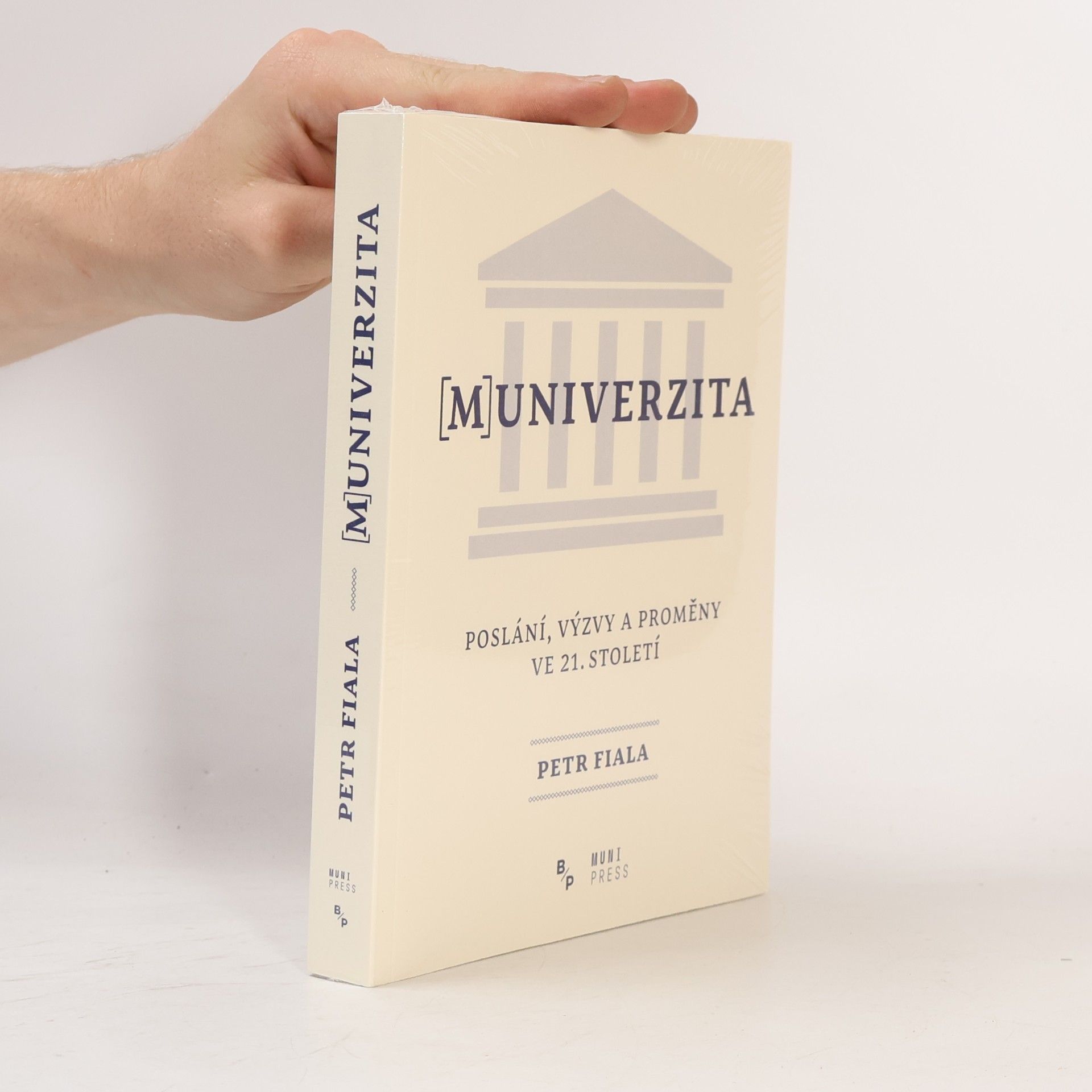 Petr Fiala [M]univerzita: poslání, výzvy a proměny ve 21. století - Masarykově univerzitě k 100. výročí založení