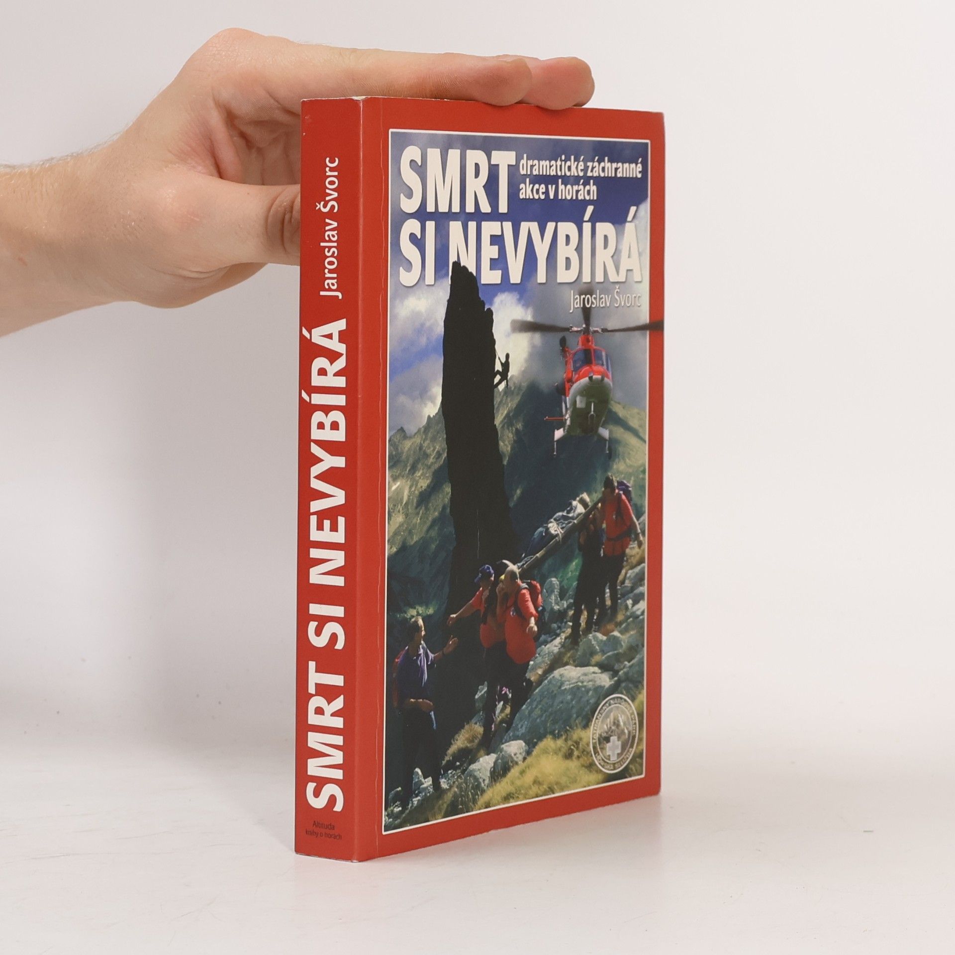 Švorc Jaroslav Smrt si nevybírá : dramatické záchranné akce v horách