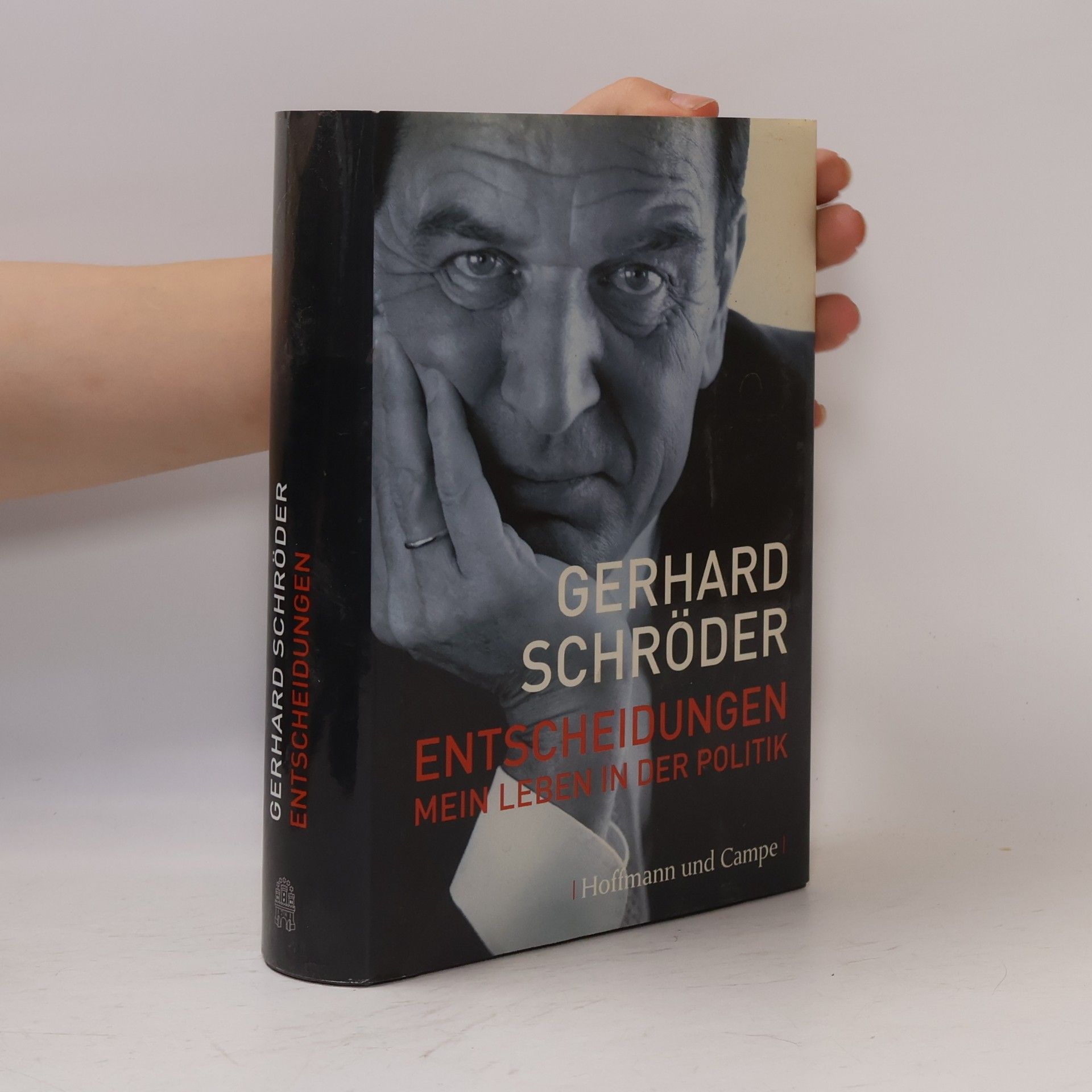 Gerhard Schröder Entscheidungen. Mein Leben in der Politik