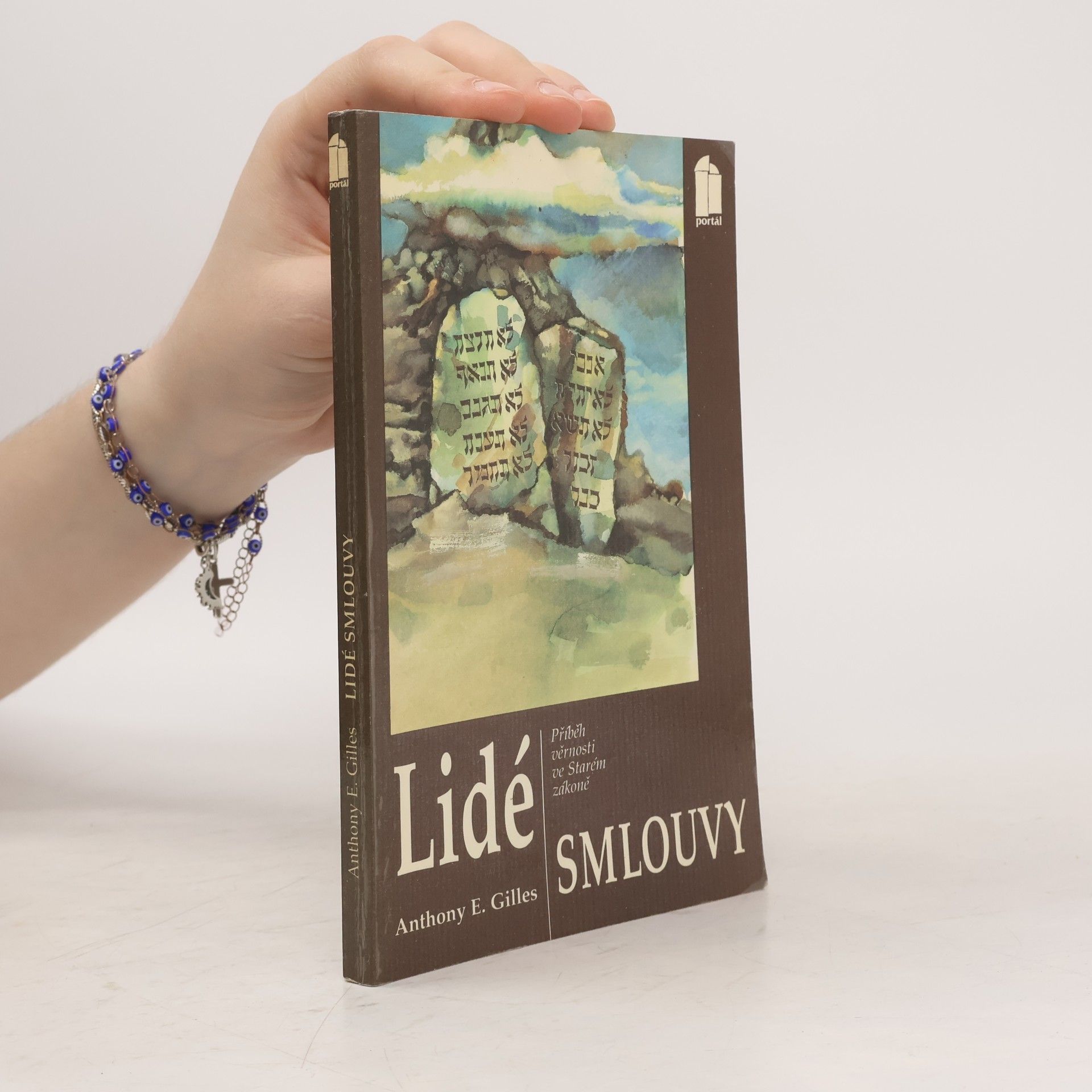 Anthony E. Gilles Lidé smlouvy : příběh věrnosti ve Starém zákoně