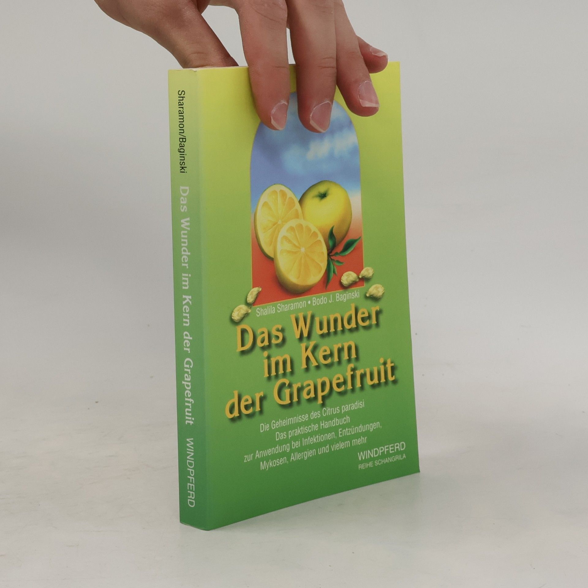 Bodo J. Baginski Das Wunder im Kern der Grapefruit