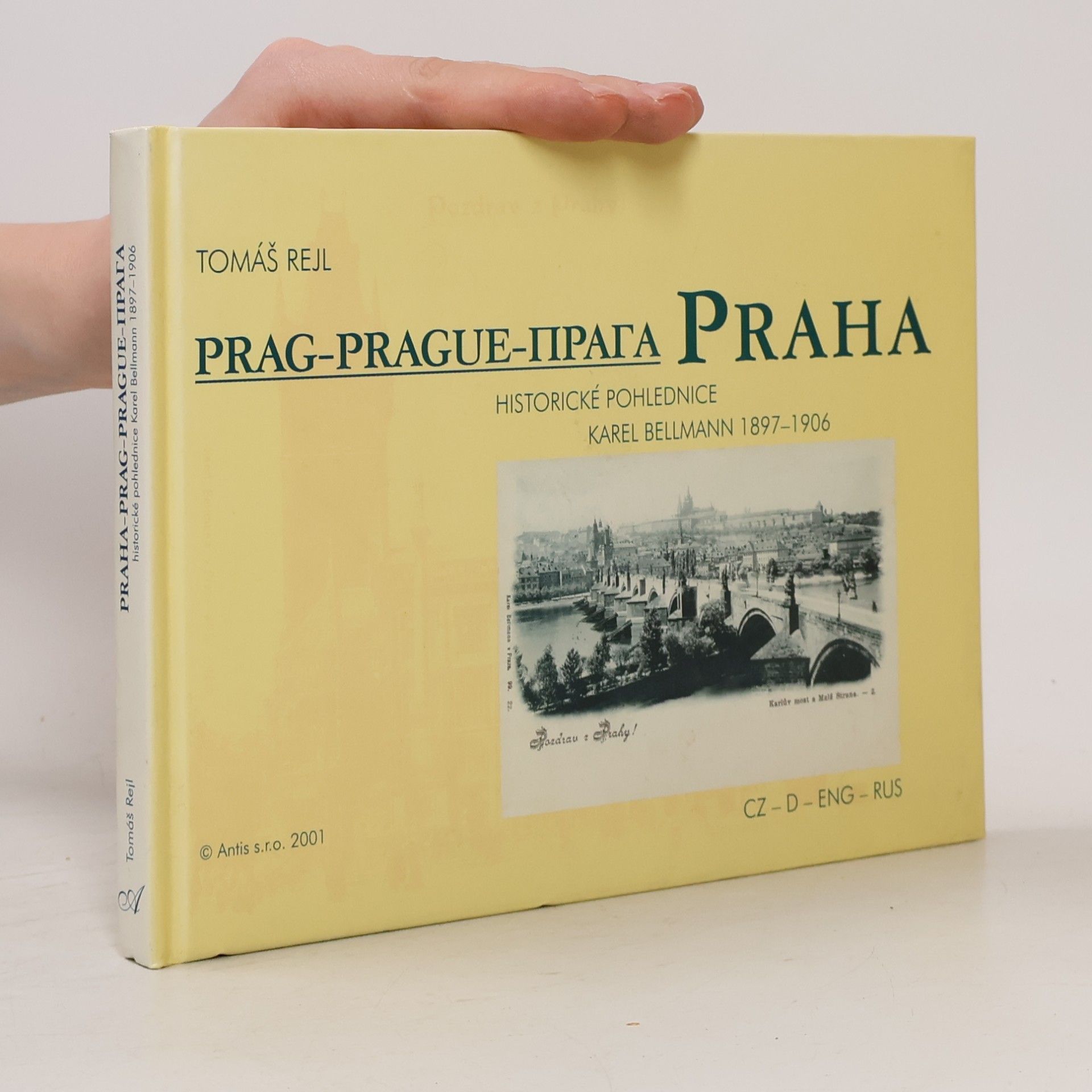 Tomáš Rejl Praha. Historické pohlednice Karel Bellmann 1897-1906.